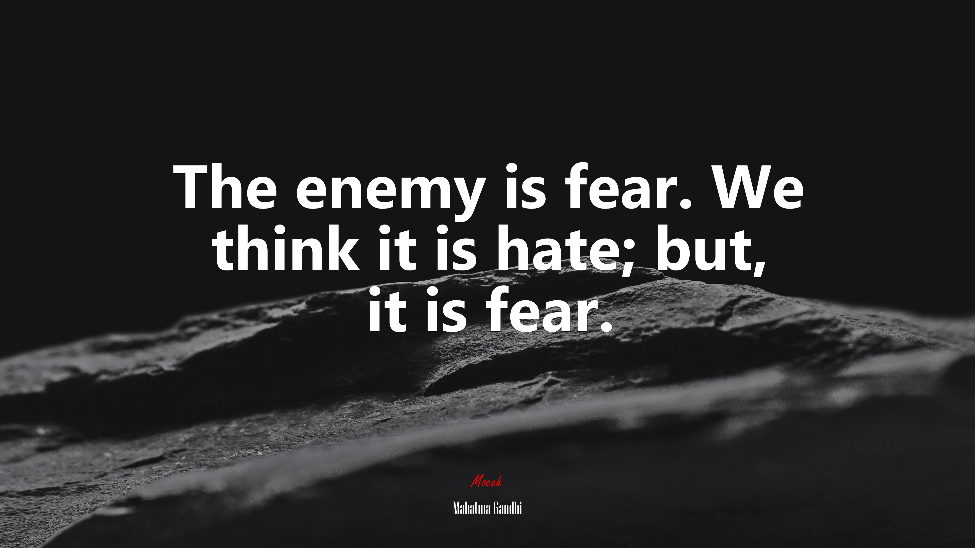 The enemy is fear. We think it is hate; but, it is fear. | Mahatma Gandhi quote HD Wallpaper
