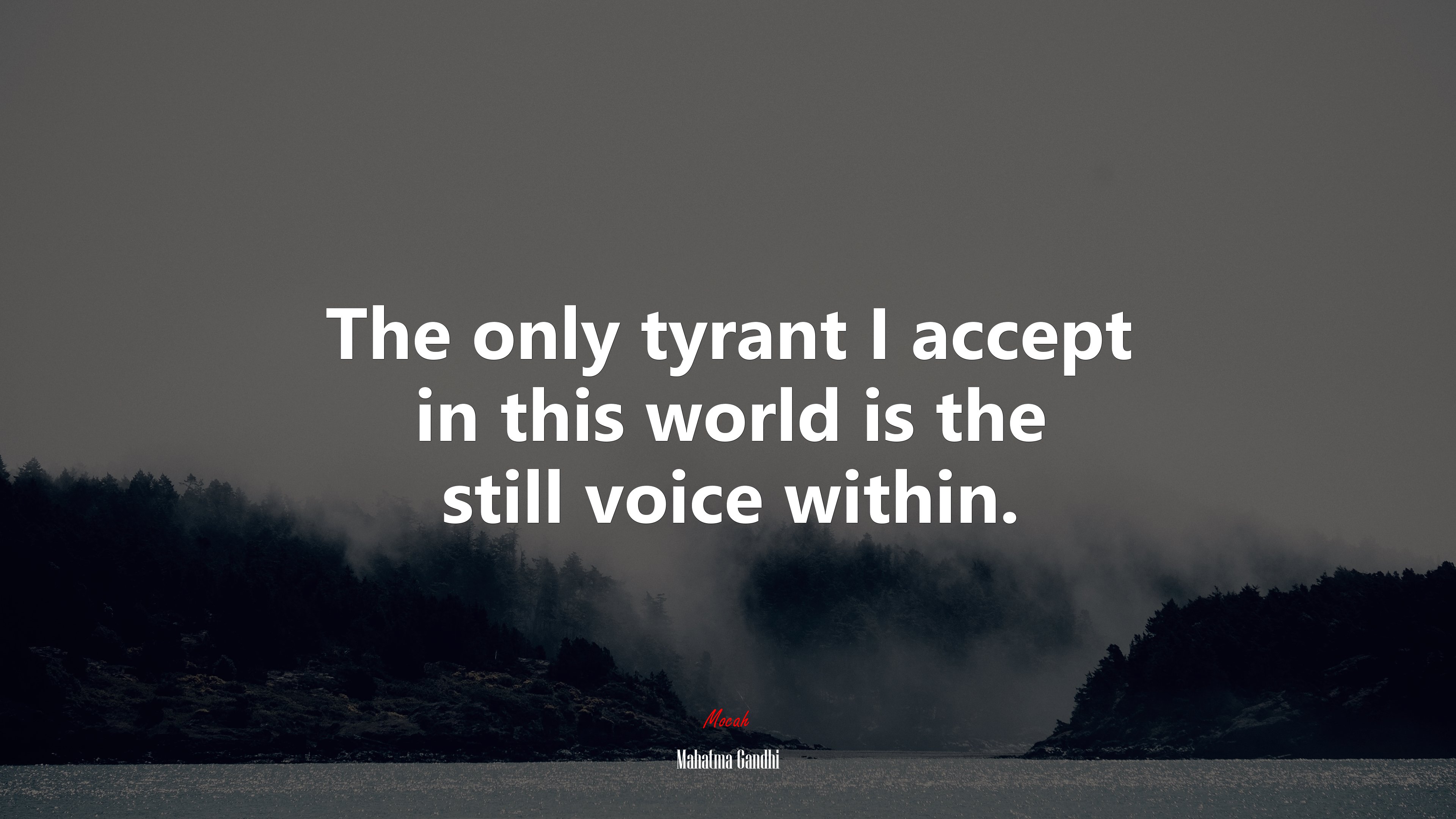 The only tyrant I accept in this world is the still voice within. | Mahatma Gandhi quote HD Wallpaper
