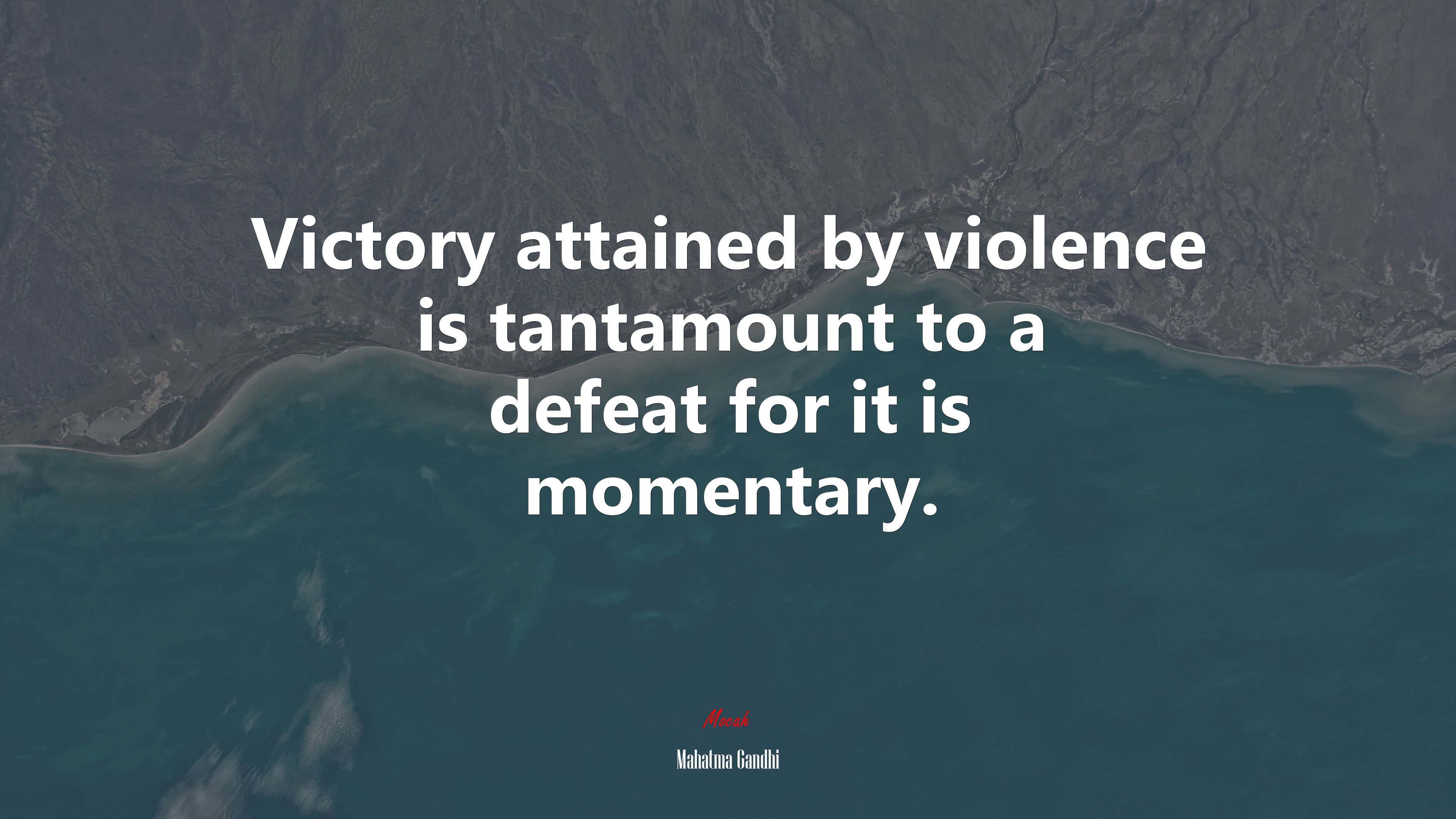 Victory attained by violence is tantamount to a defeat for it is momentary. | Mahatma Gandhi quote HD Wallpaper