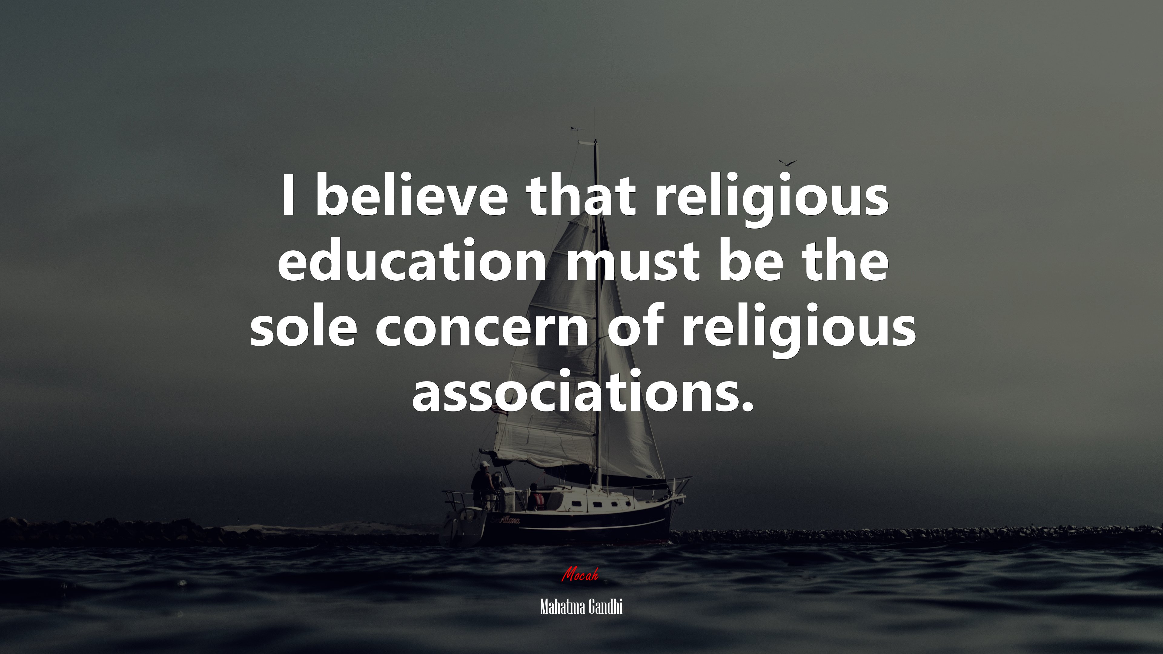 I believe that religious education must be the sole concern of religious associations. | Mahatma Gandhi quote HD Wallpaper