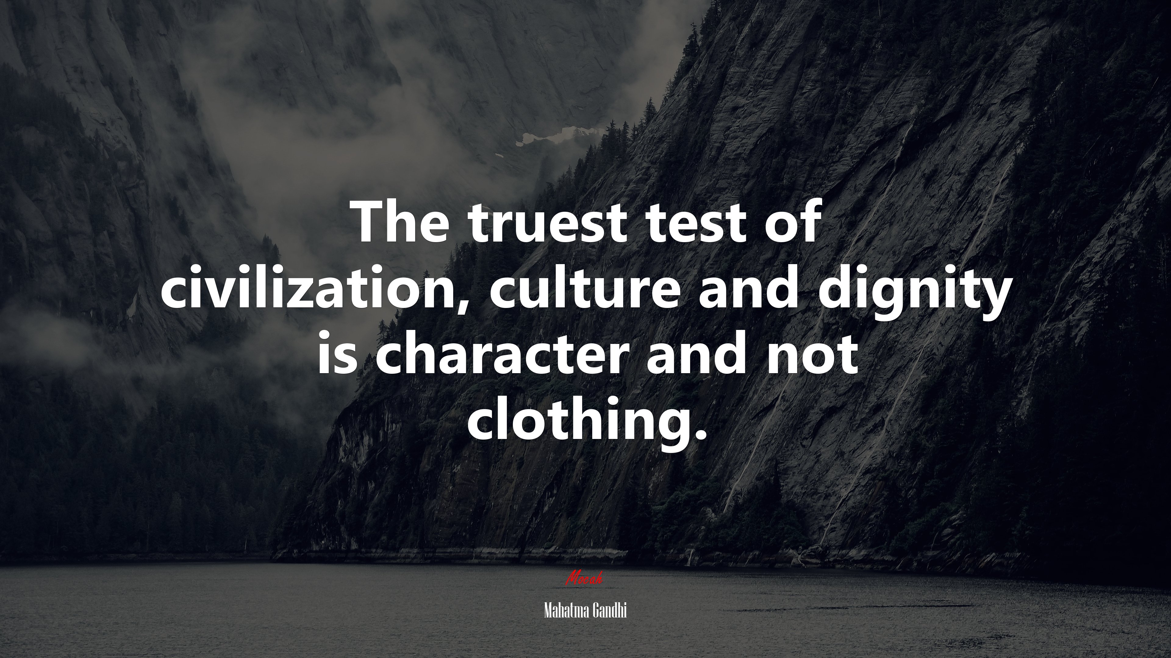 The truest test of civilization, culture and dignity is character and not clothing. | Mahatma Gandhi quote HD Wallpaper
