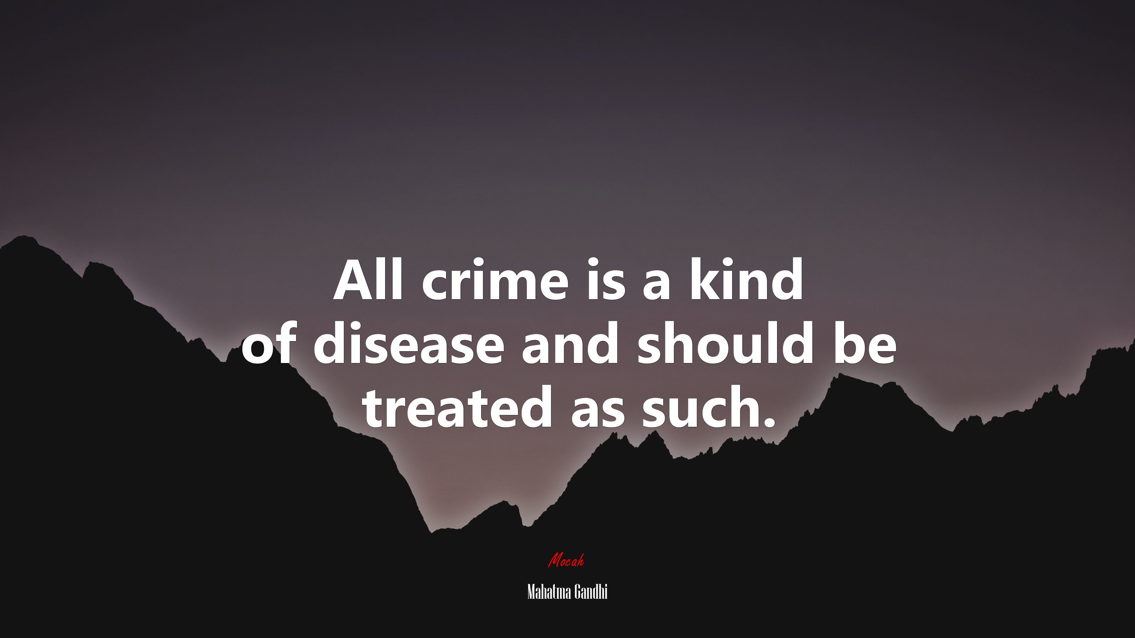 All crime is a kind of disease and should be treated as such. | Mahatma Gandhi quote HD Wallpaper