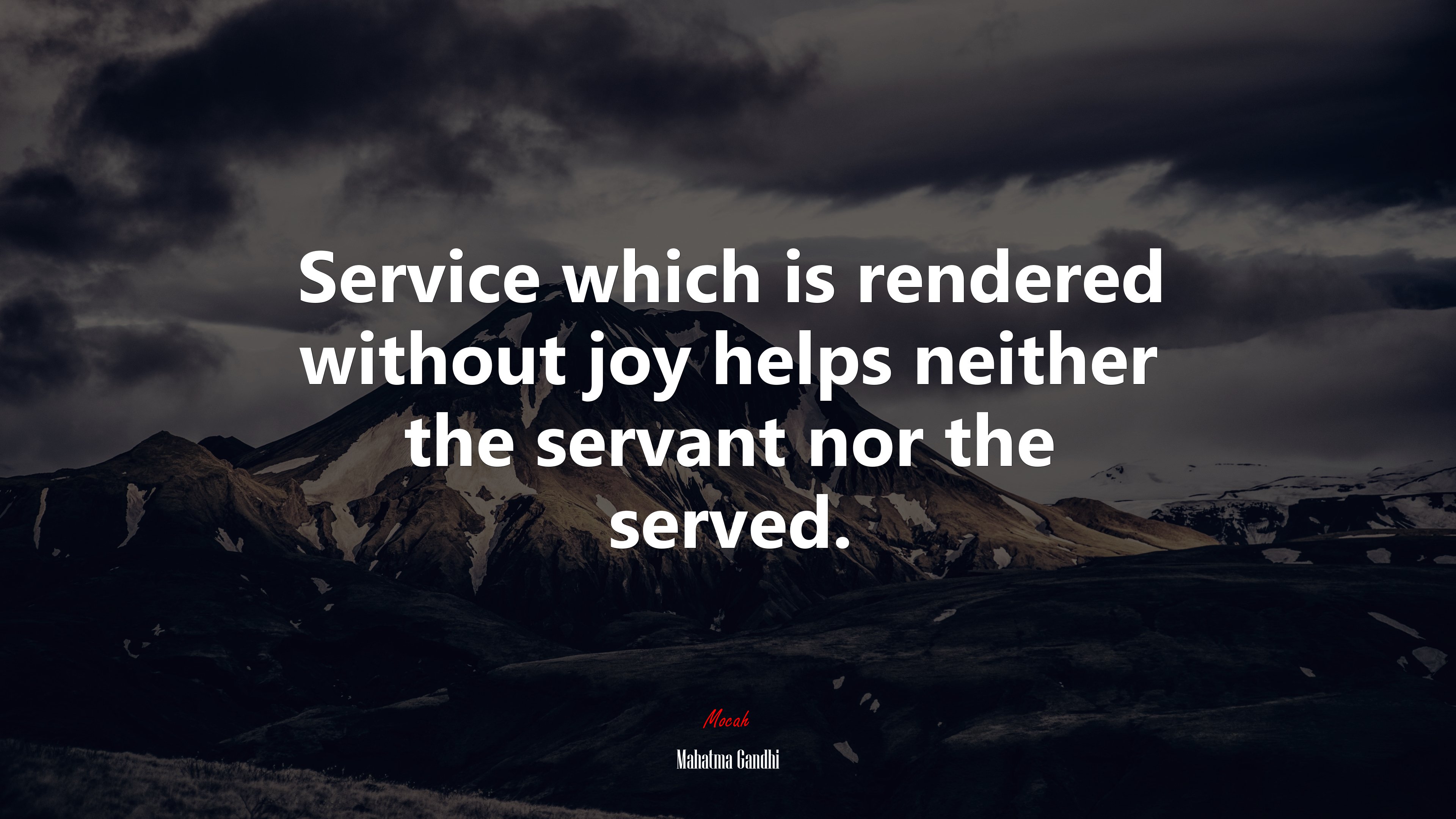 Service which is rendered without joy helps neither the servant nor the served. | Mahatma Gandhi quote HD Wallpaper