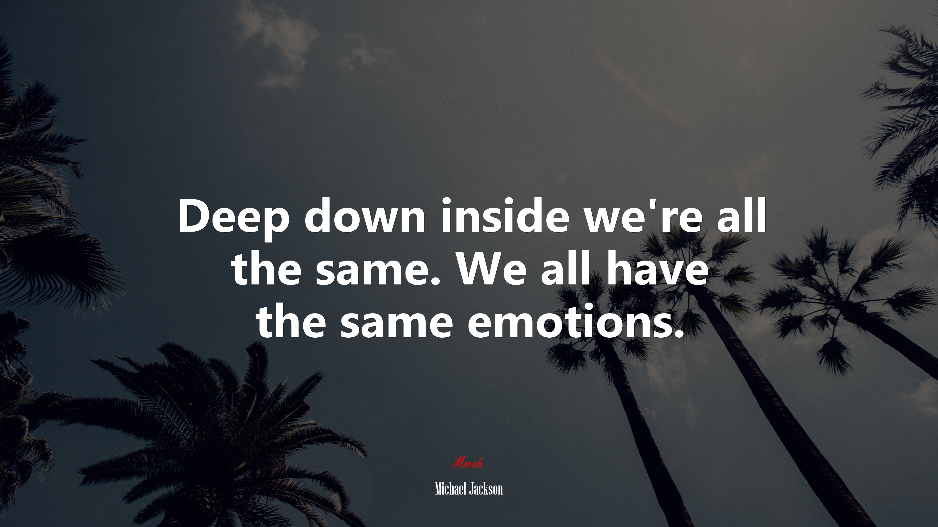 Deep down inside we’re all the same. We all have the same emotions. | Michael Jackson quote HD Wallpaper
