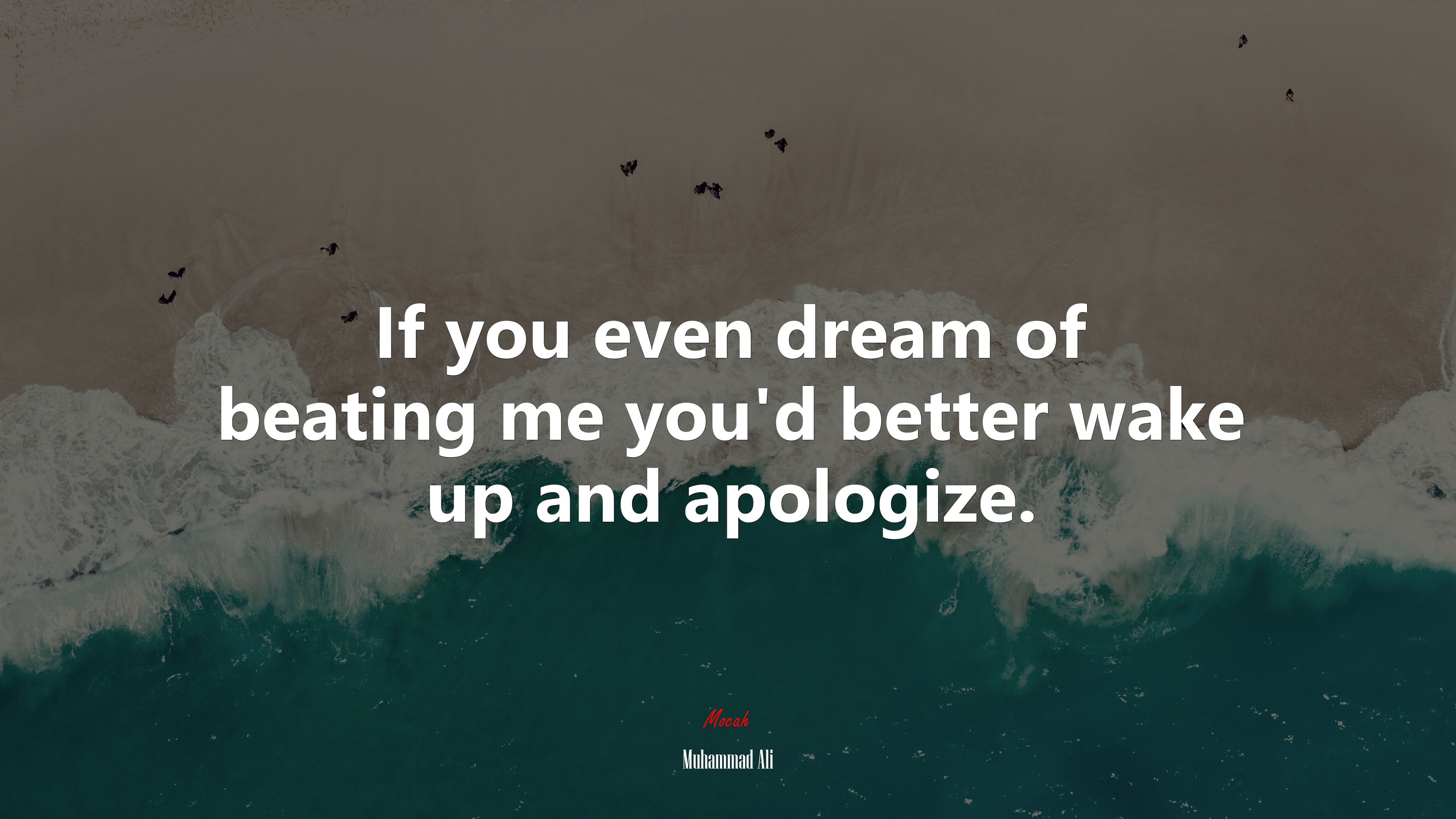 If you even dream of beating me you’d better wake up and apologize. | Muhammad Ali quote HD Wallpaper