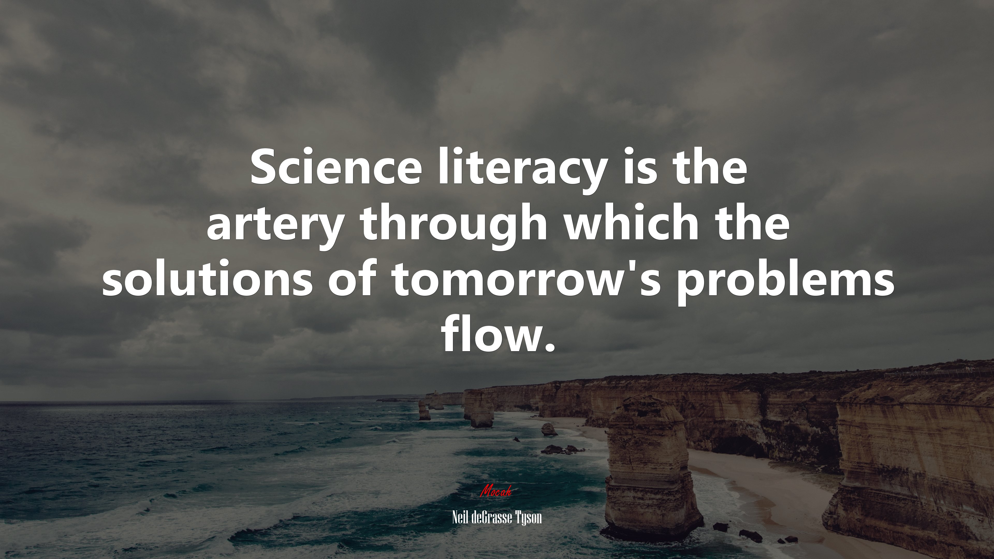 Science literacy is the artery through which the solutions of tomorrow’s problems flow. | Neil deGrasse Tyson quote HD Wallpaper