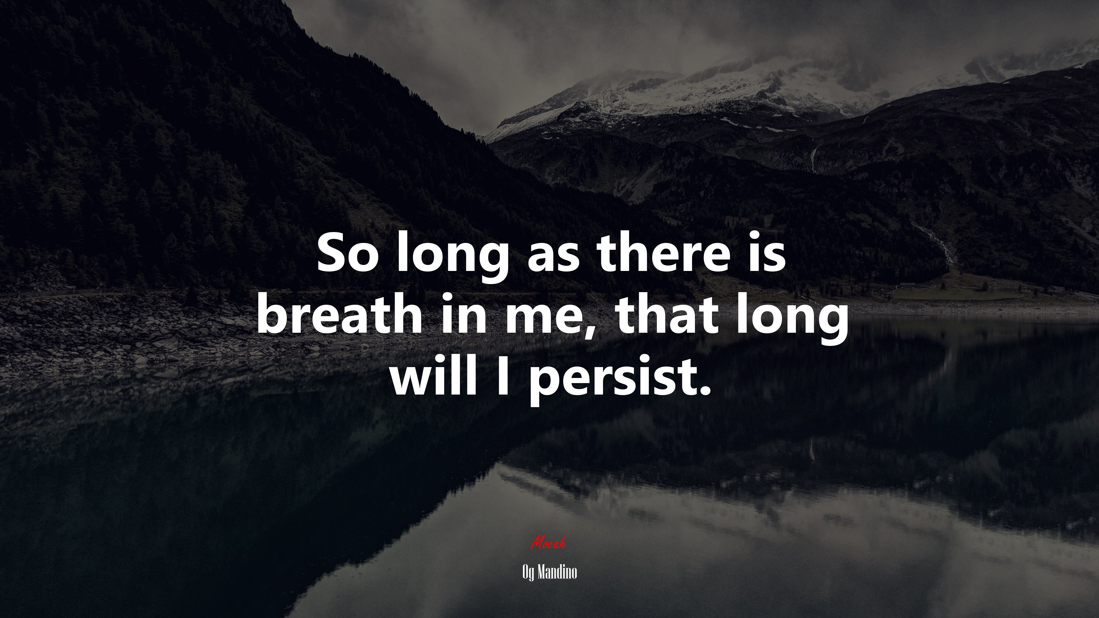 So long as there is breath in me, that long will I persist. | Og Mandino quote HD Wallpaper