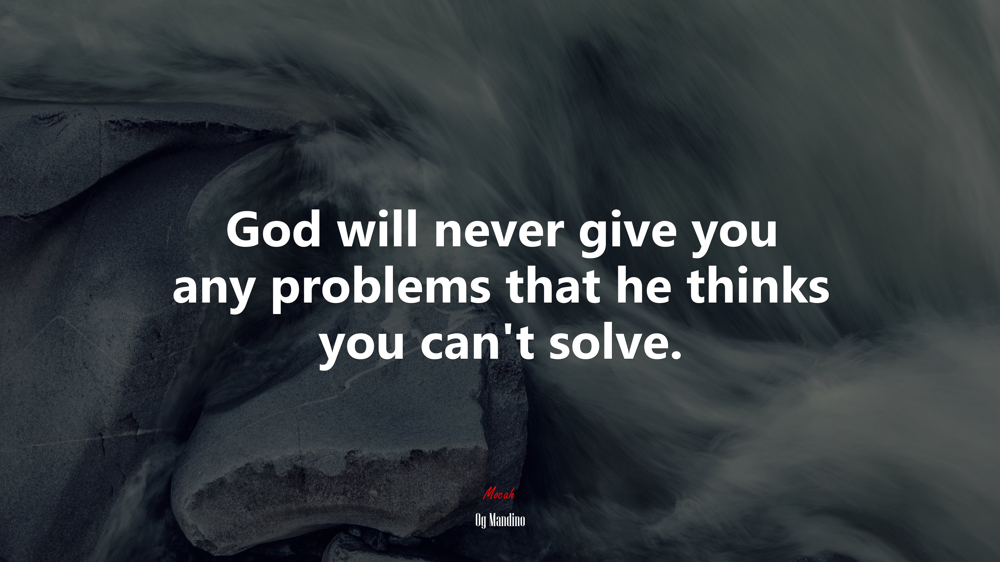 God will never give you any problems that he thinks you can’t solve. | Og Mandino quote HD Wallpaper