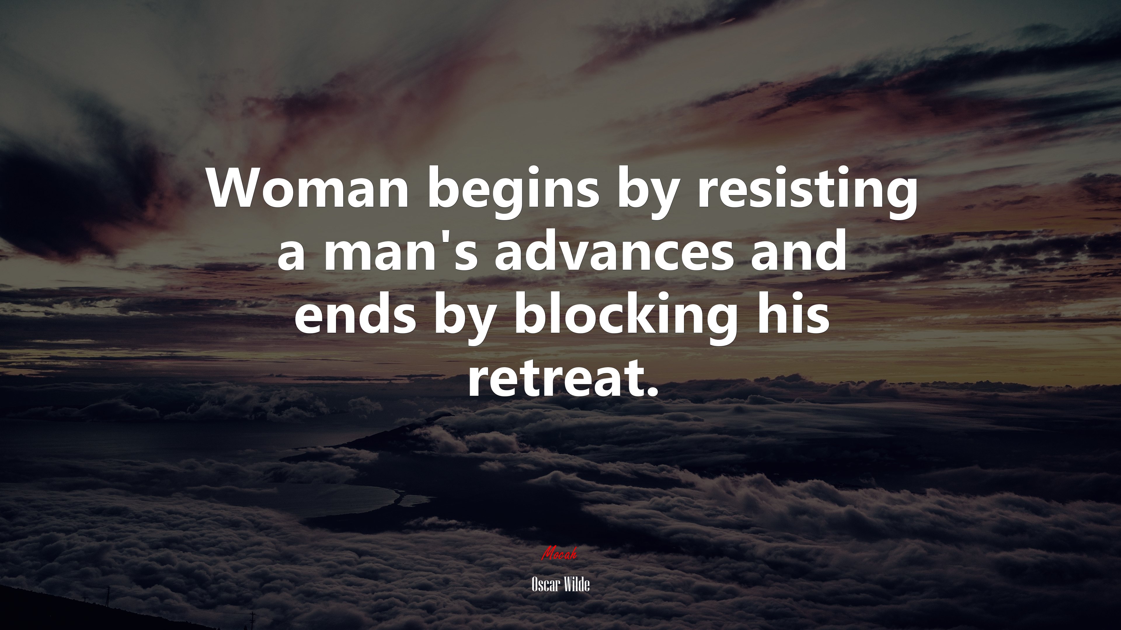 Woman begins by resisting a man’s advances and ends by blocking his retreat. | Oscar Wilde quote HD Wallpaper