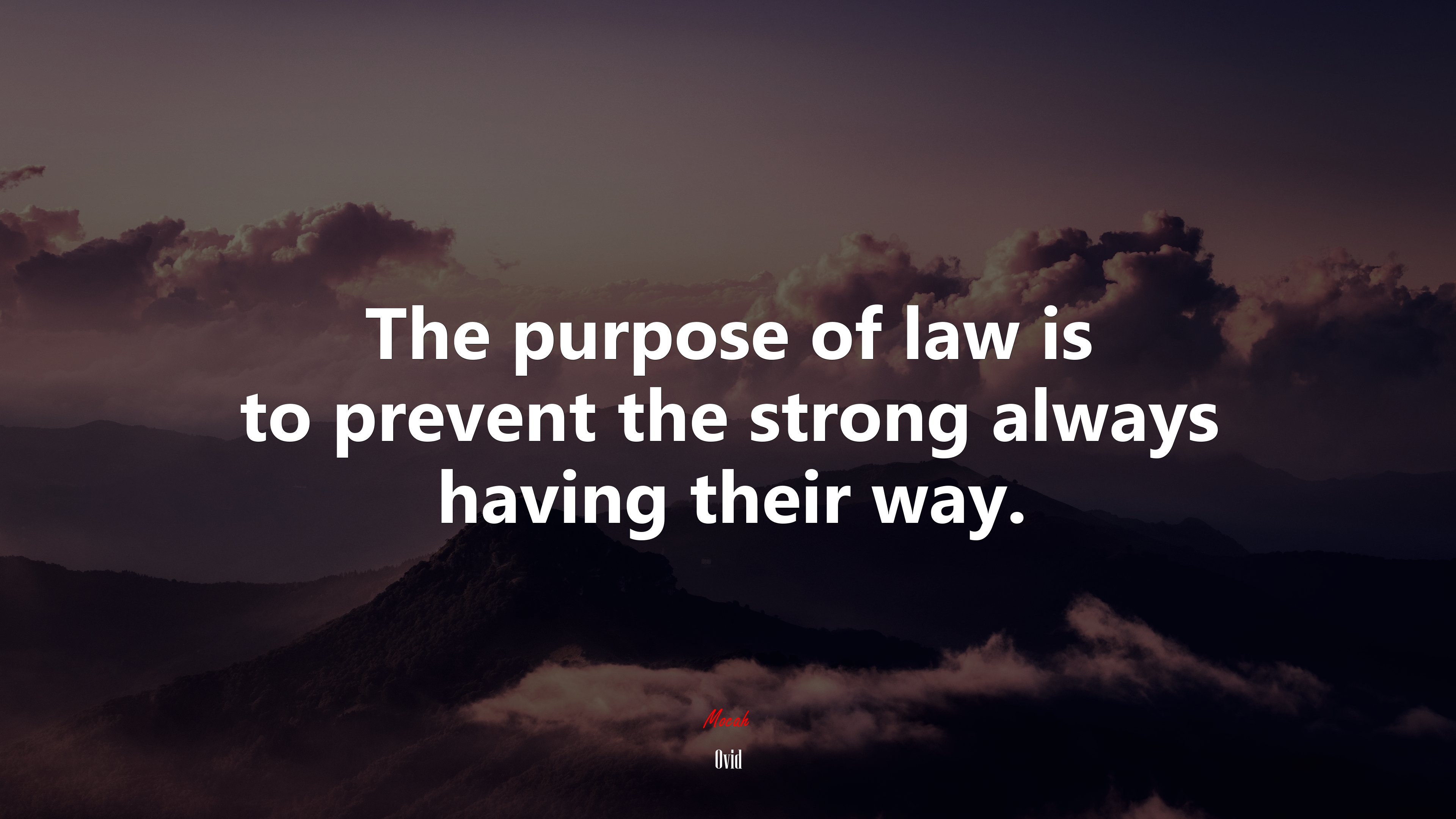 The purpose of law is to prevent the strong always having their way. | Ovid quote HD Wallpaper