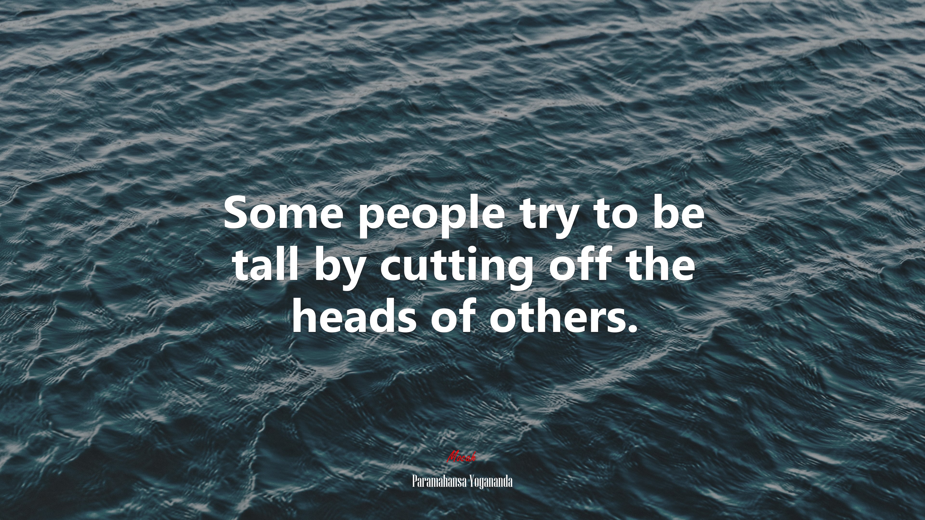 Some people try to be tall by cutting off the heads of others. | Paramahansa Yogananda quote HD Wallpaper