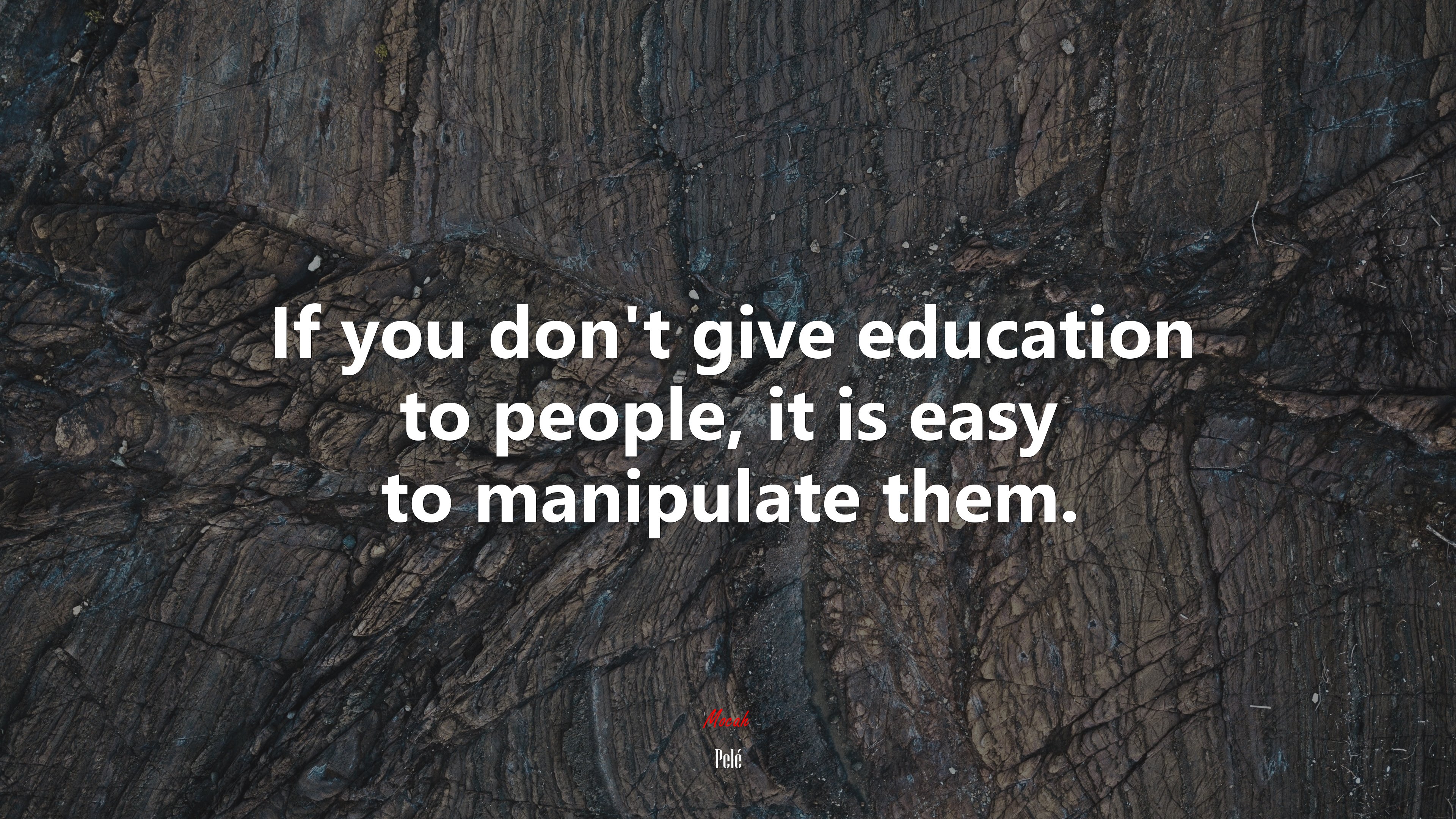If you don’t give education to people, it is easy to manipulate them. | Pelé quote HD Wallpaper