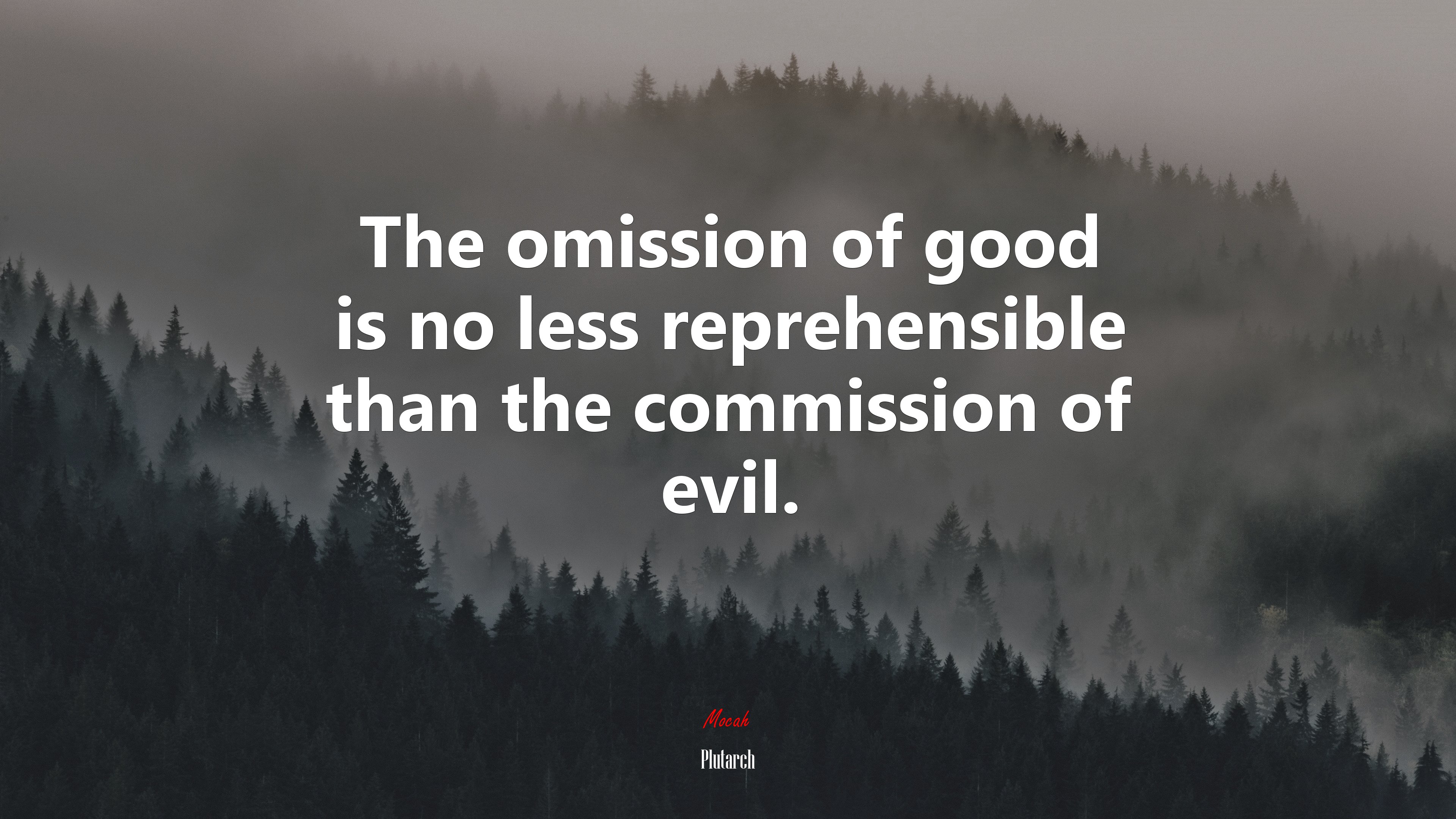 The omission of good is no less reprehensible than the commission of evil. | Plutarch quote HD Wallpaper