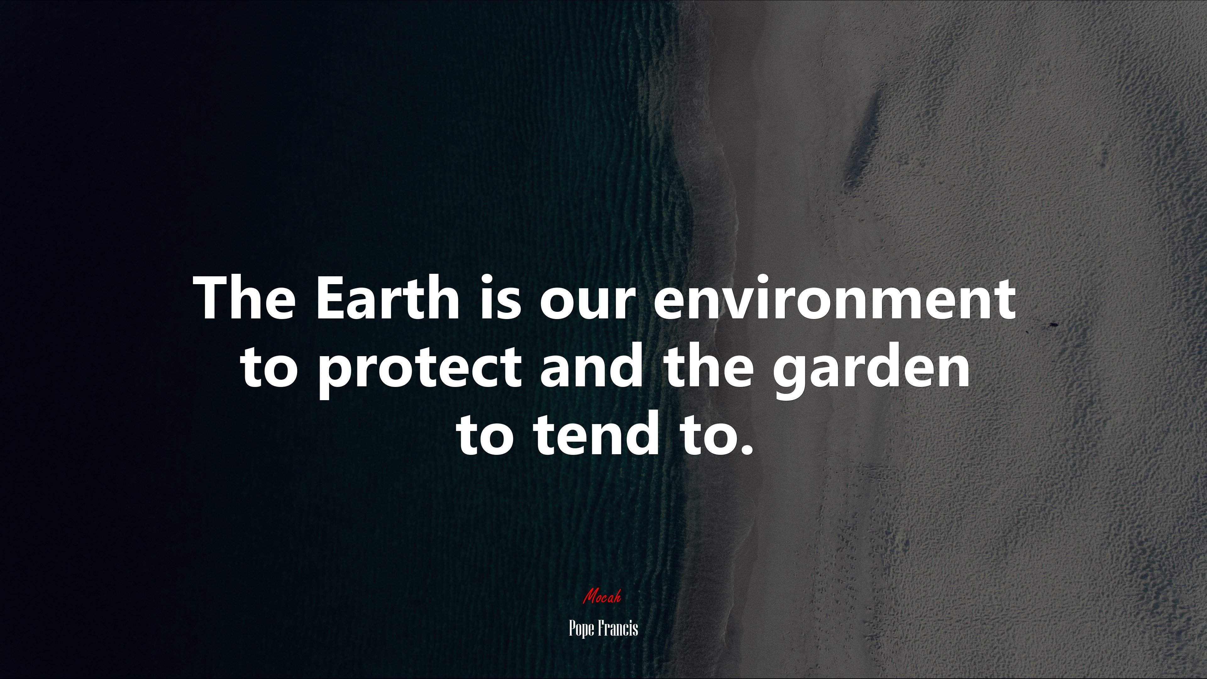 The Earth is our environment to protect and the garden to tend to. | Pope Francis quote HD Wallpaper