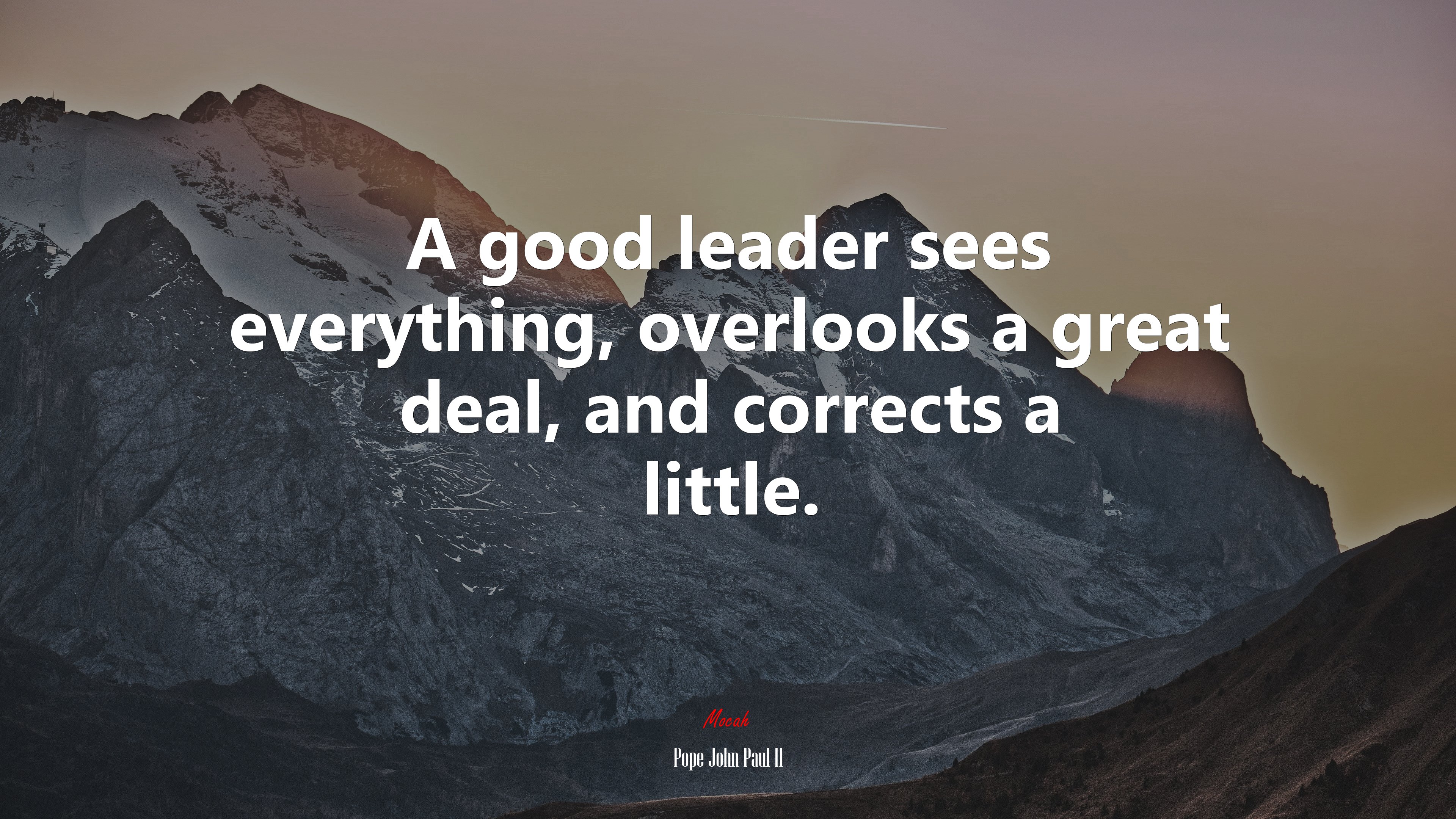 A good leader sees everything, overlooks a great deal, and corrects a little. | Pope John Paul II quote HD Wallpaper
