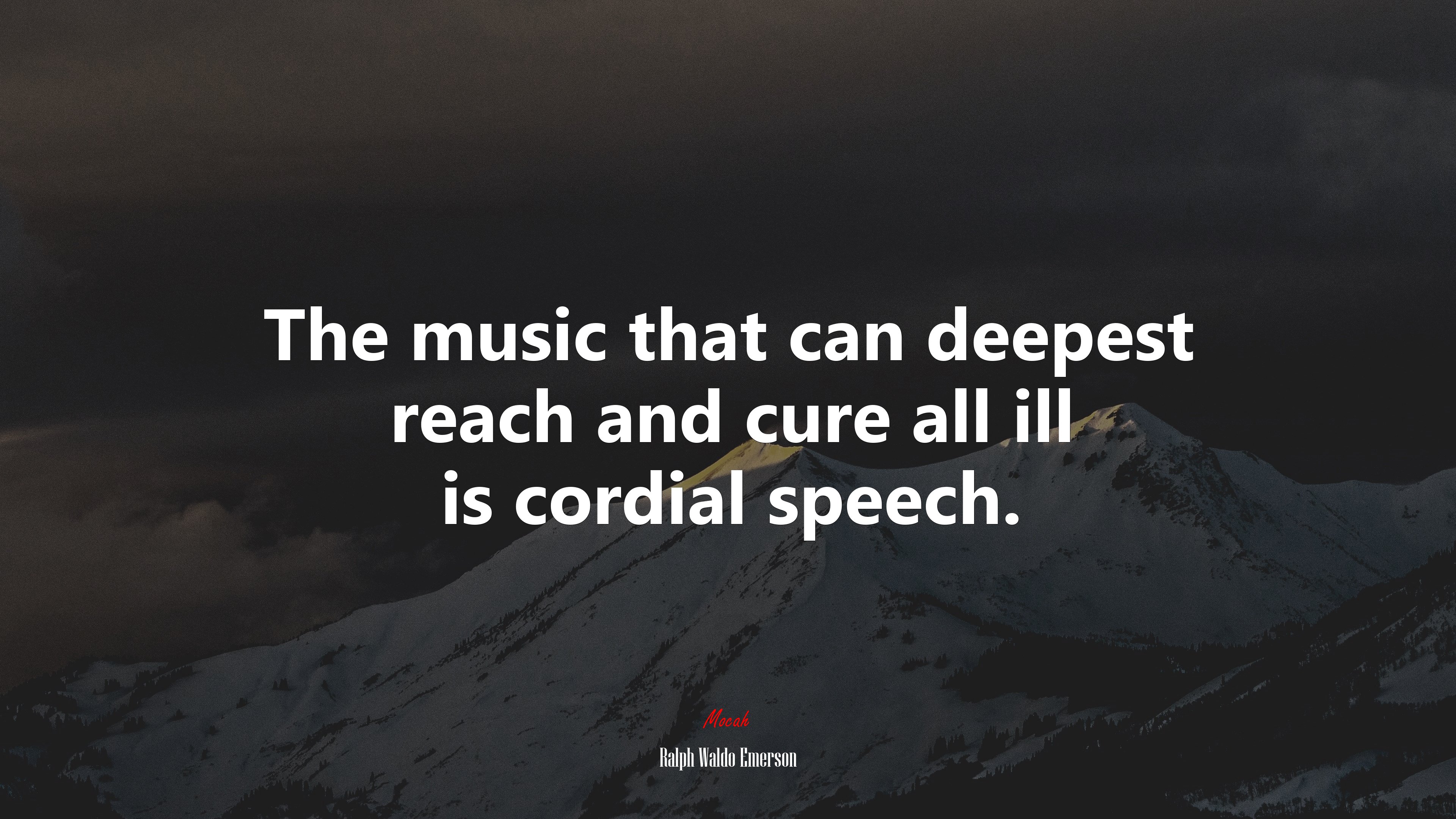 The music that can deepest reach and cure all ill is cordial speech. | Ralph Waldo Emerson quote HD Wallpaper