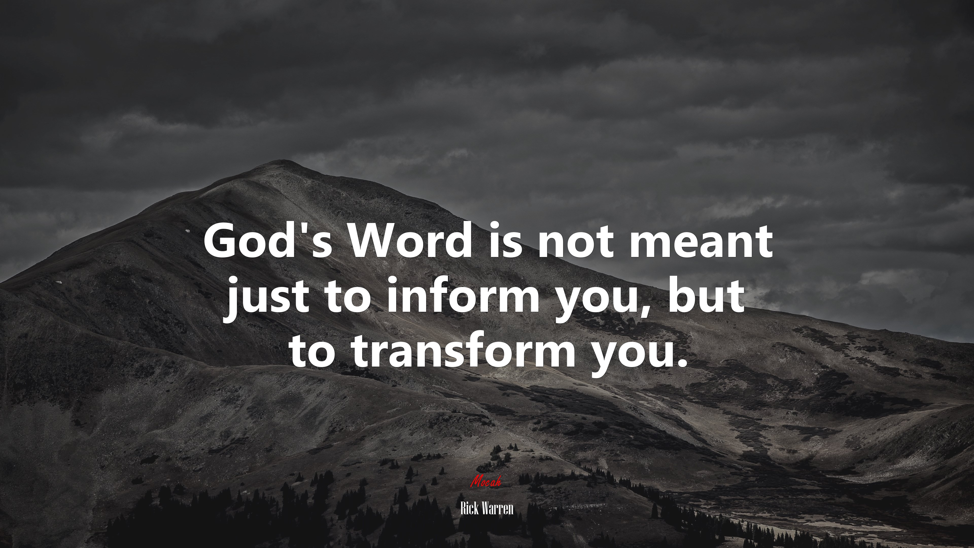 God’s Word is not meant just to inform you, but to transform you. | Rick Warren quote HD Wallpaper