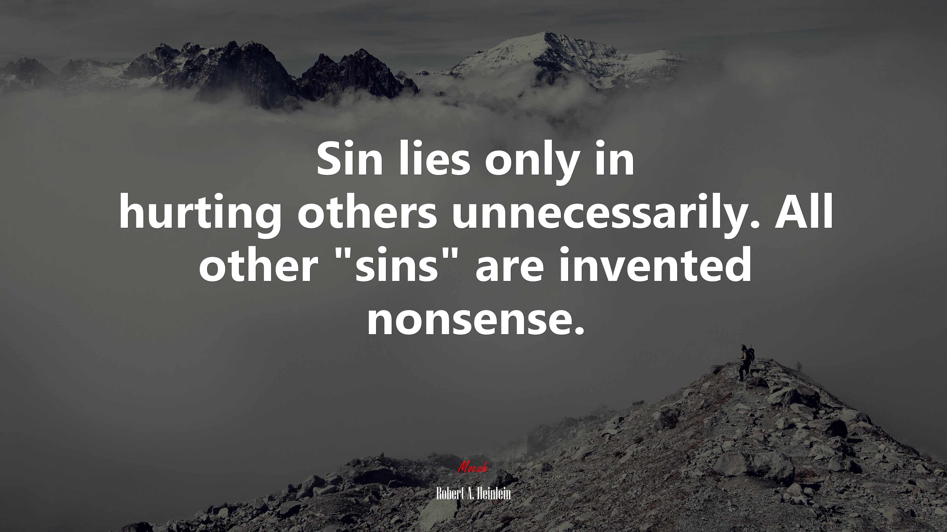 Sin lies only in hurting others unnecessarily. All other “sins” are invented nonsense. | Robert A. Heinlein quote HD Wallpaper