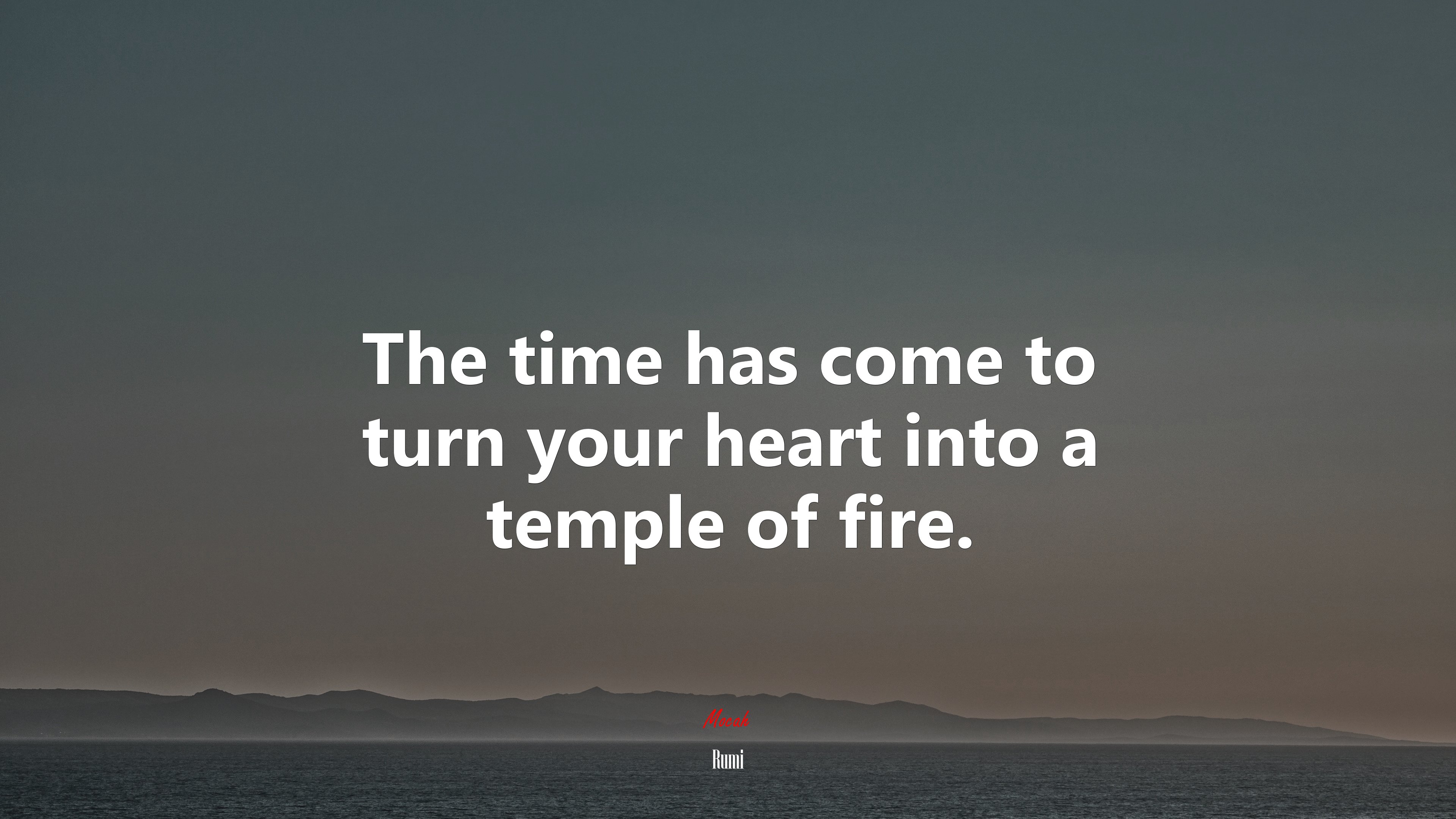 The time has come to turn your heart into a temple of fire. | Rumi quote HD Wallpaper