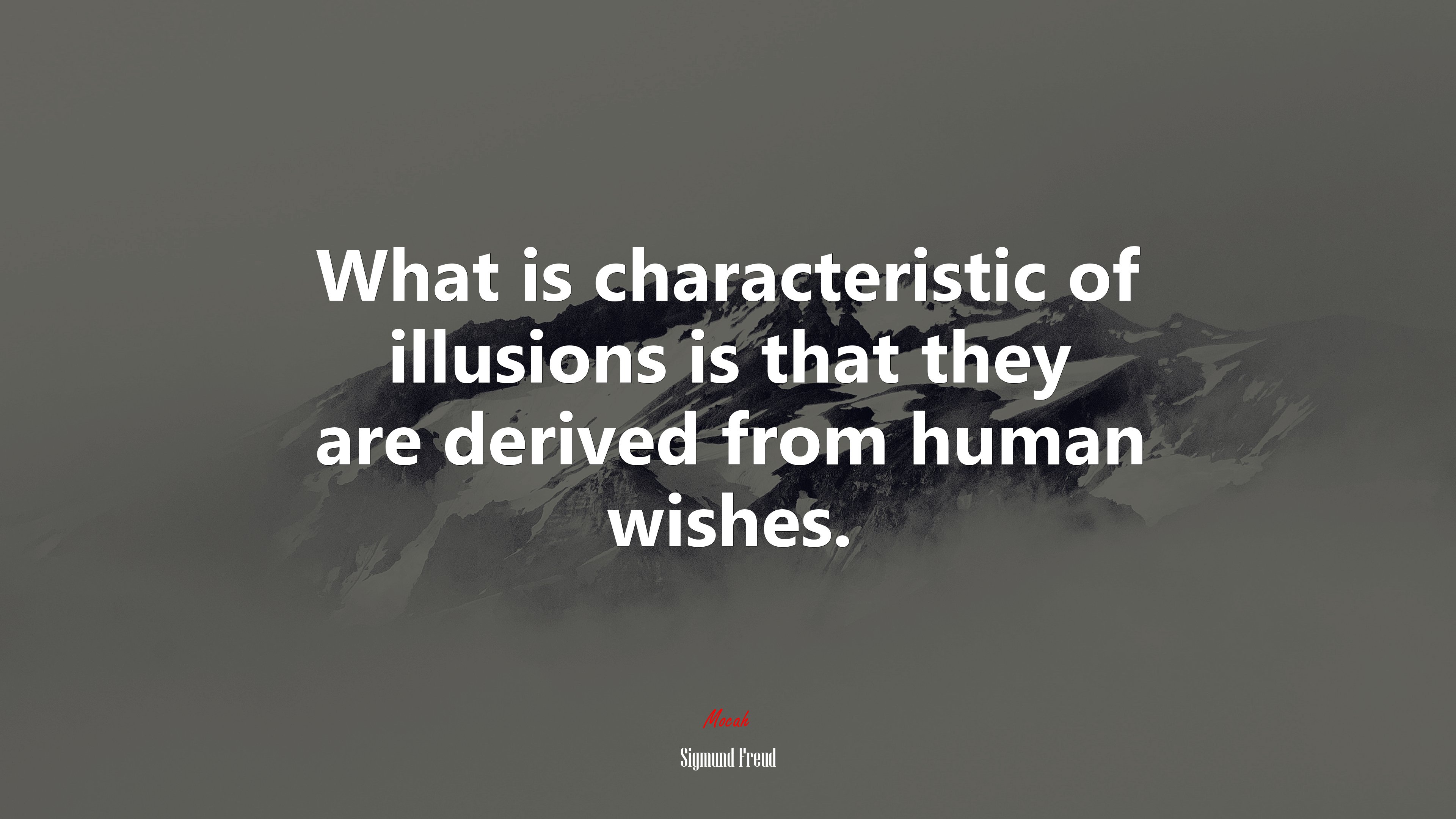 What is characteristic of illusions is that they are derived from human wishes. | Sigmund Freud quote HD Wallpaper