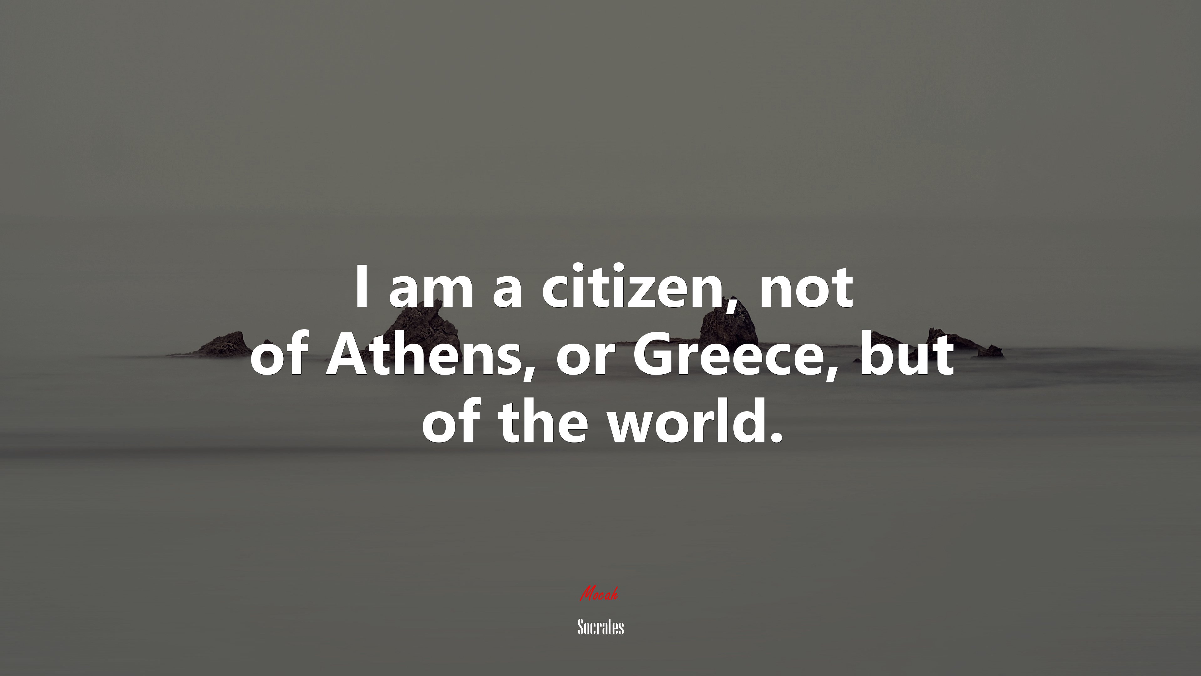 I am a citizen, not of Athens, or Greece, but of the world. | Socrates quote HD Wallpaper