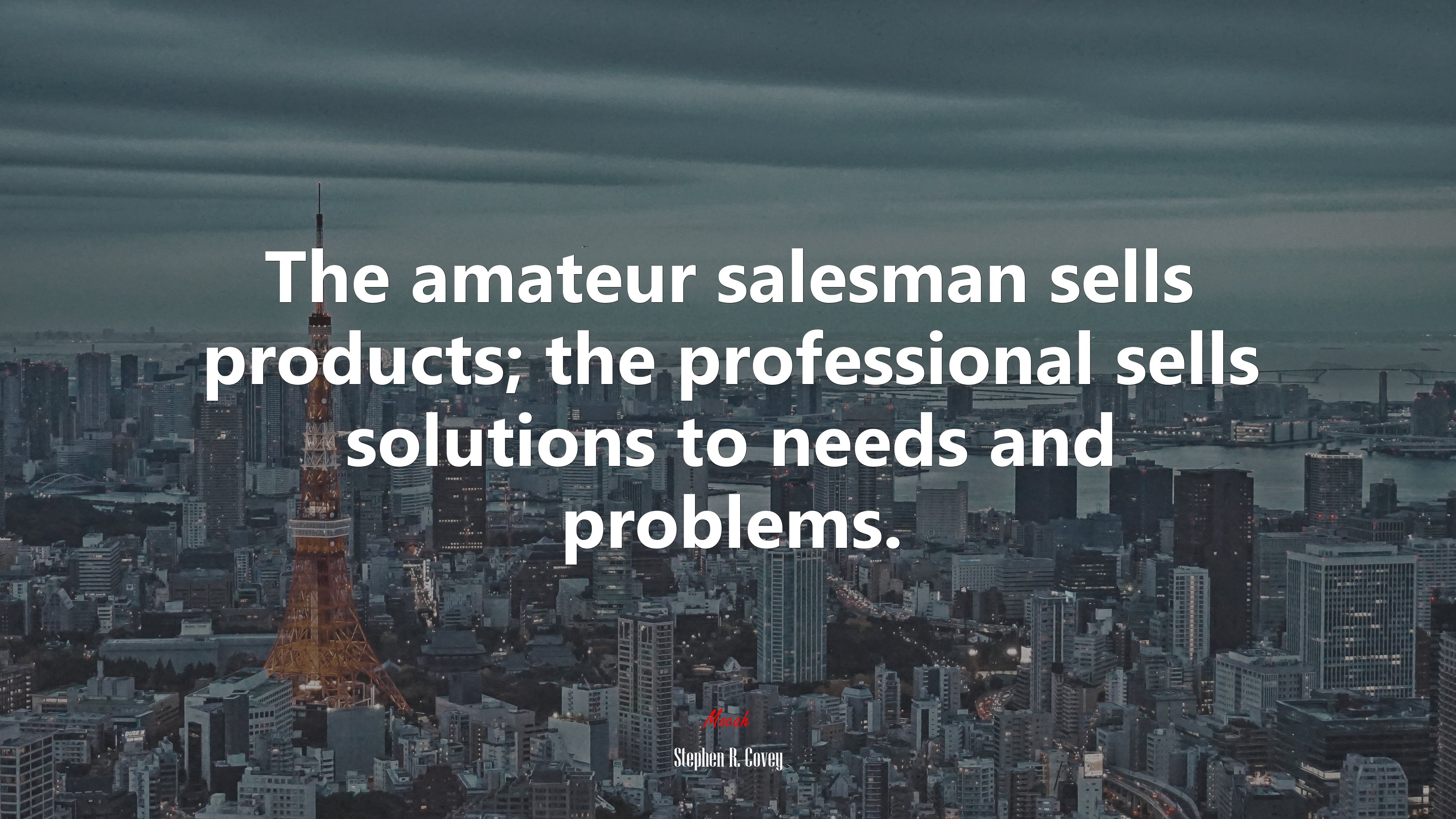 The amateur salesman sells products; the professional sells solutions to needs and problems. | Stephen R. Covey quote HD Wallpaper