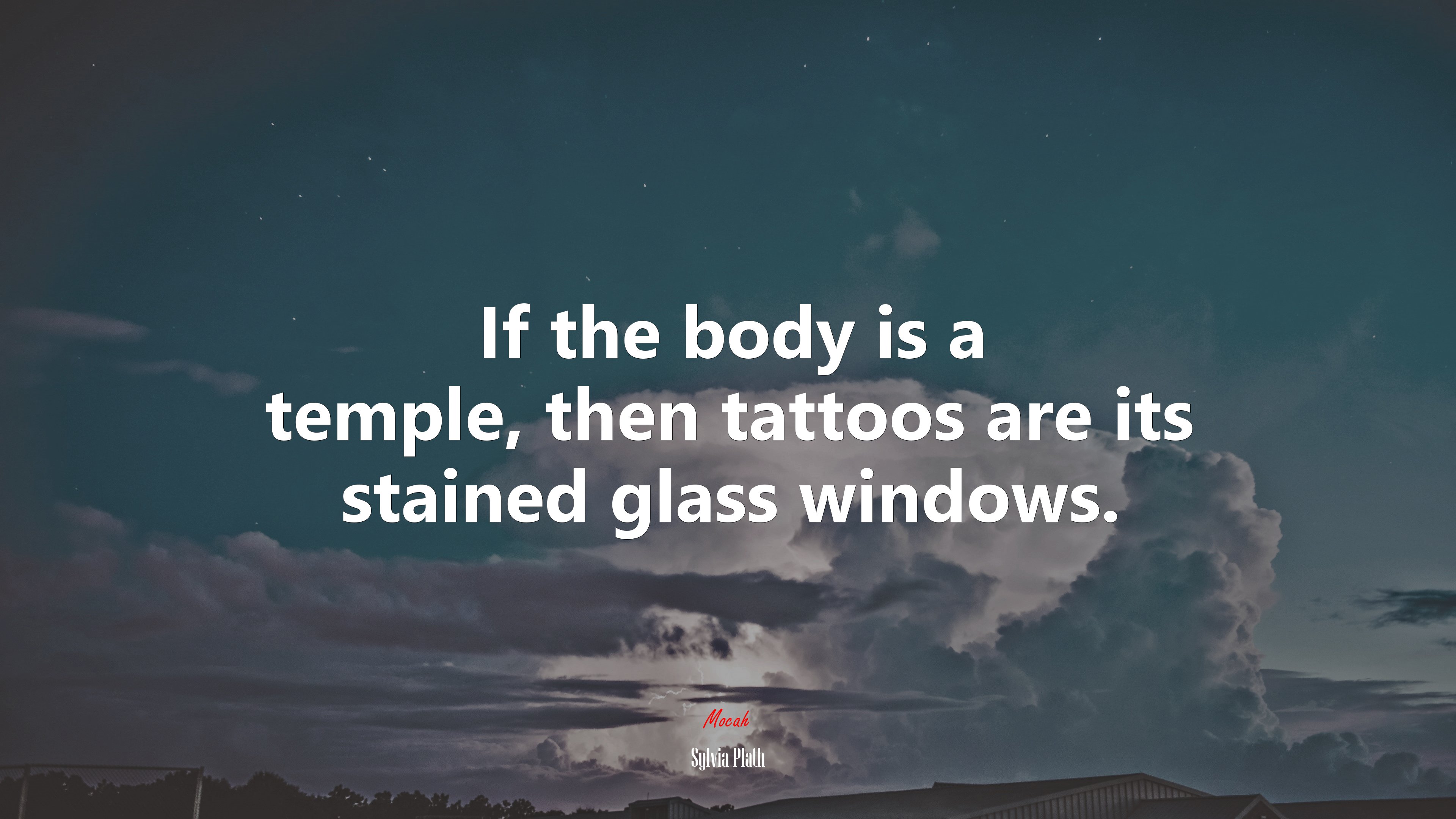 If the body is a temple, then tattoos are its stained glass windows. | Sylvia Plath quote HD Wallpaper