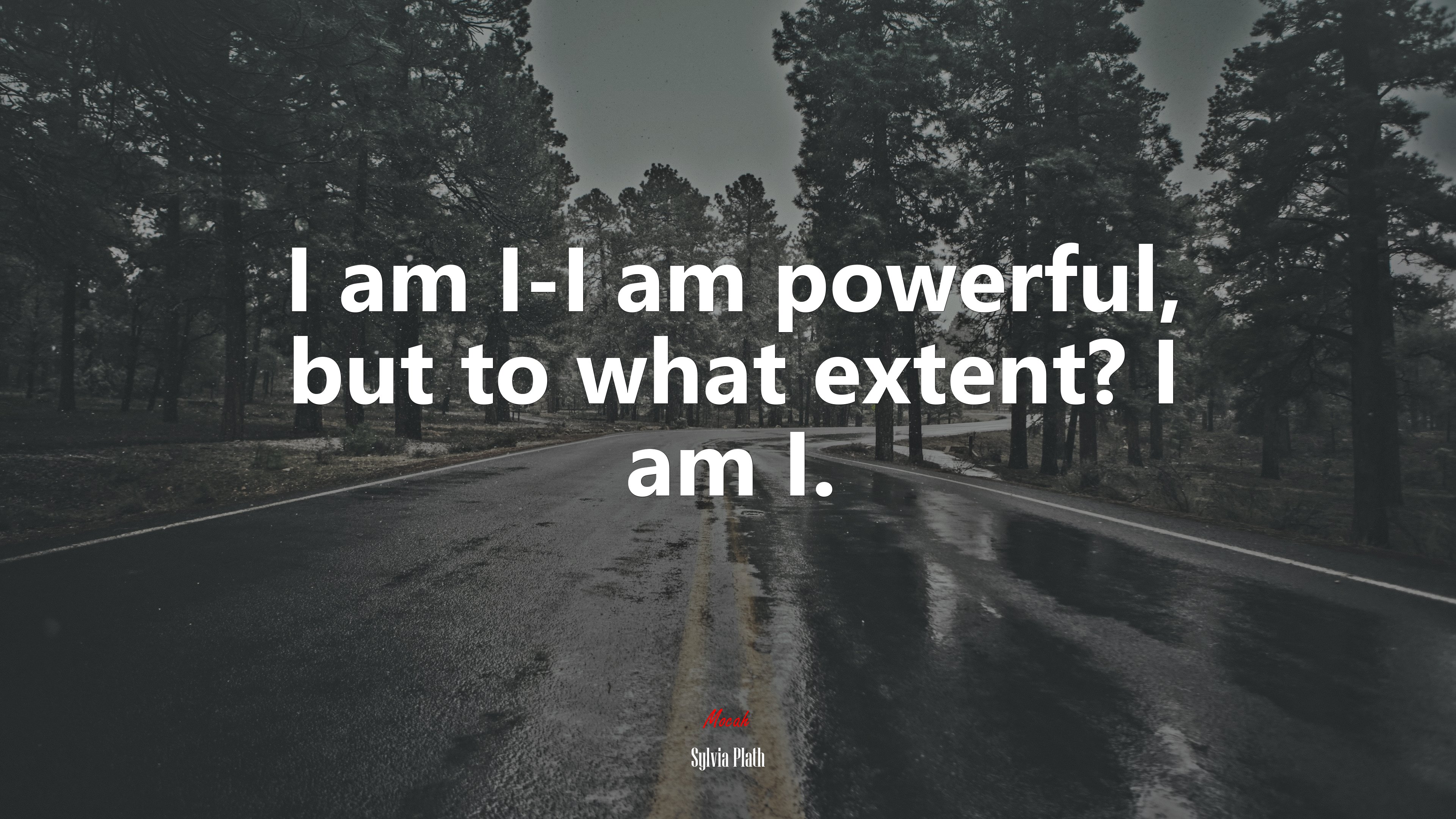 I am I-I am powerful, but to what extent? I am I. | Sylvia Plath quote HD Wallpaper