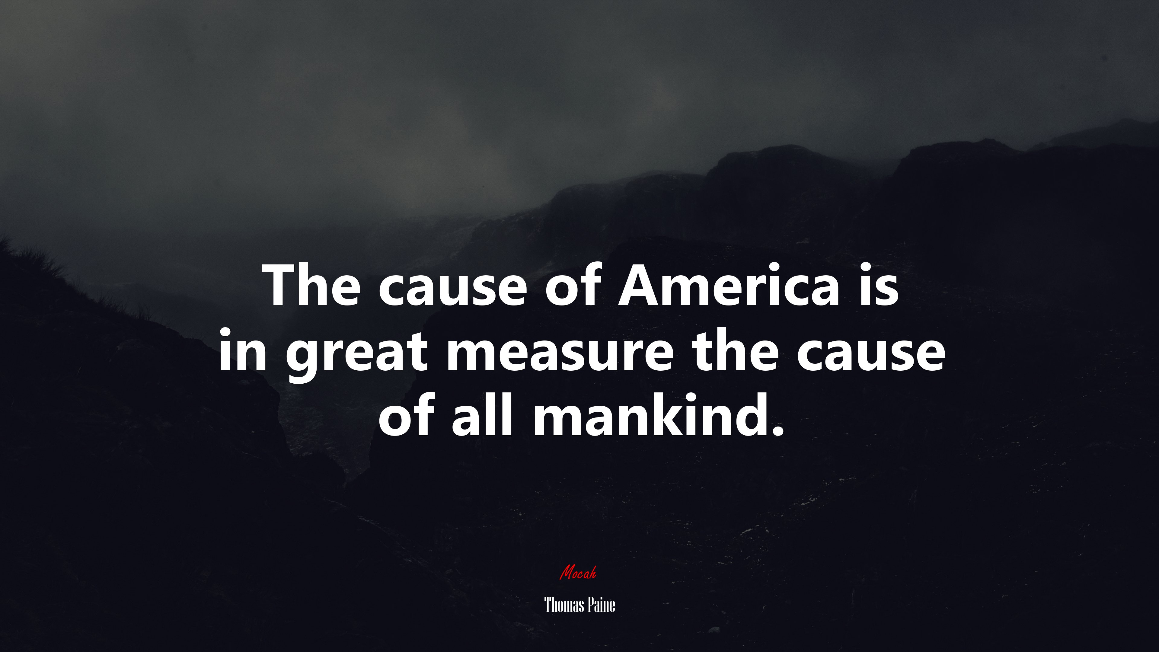 The cause of America is in great measure the cause of all mankind. | Thomas Paine quote HD Wallpaper