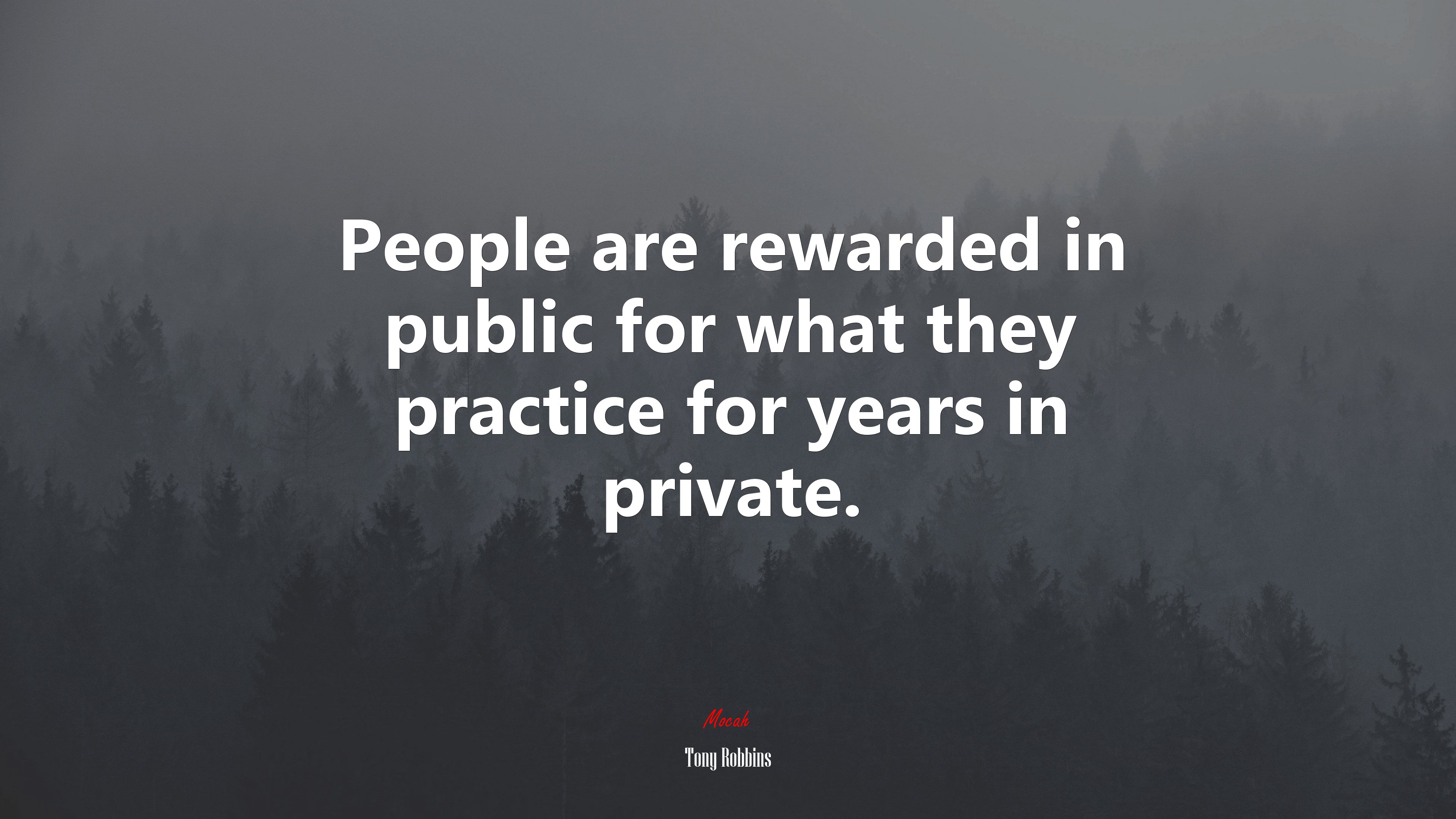 People are rewarded in public for what they practice for years in private. | Tony Robbins quote HD Wallpaper