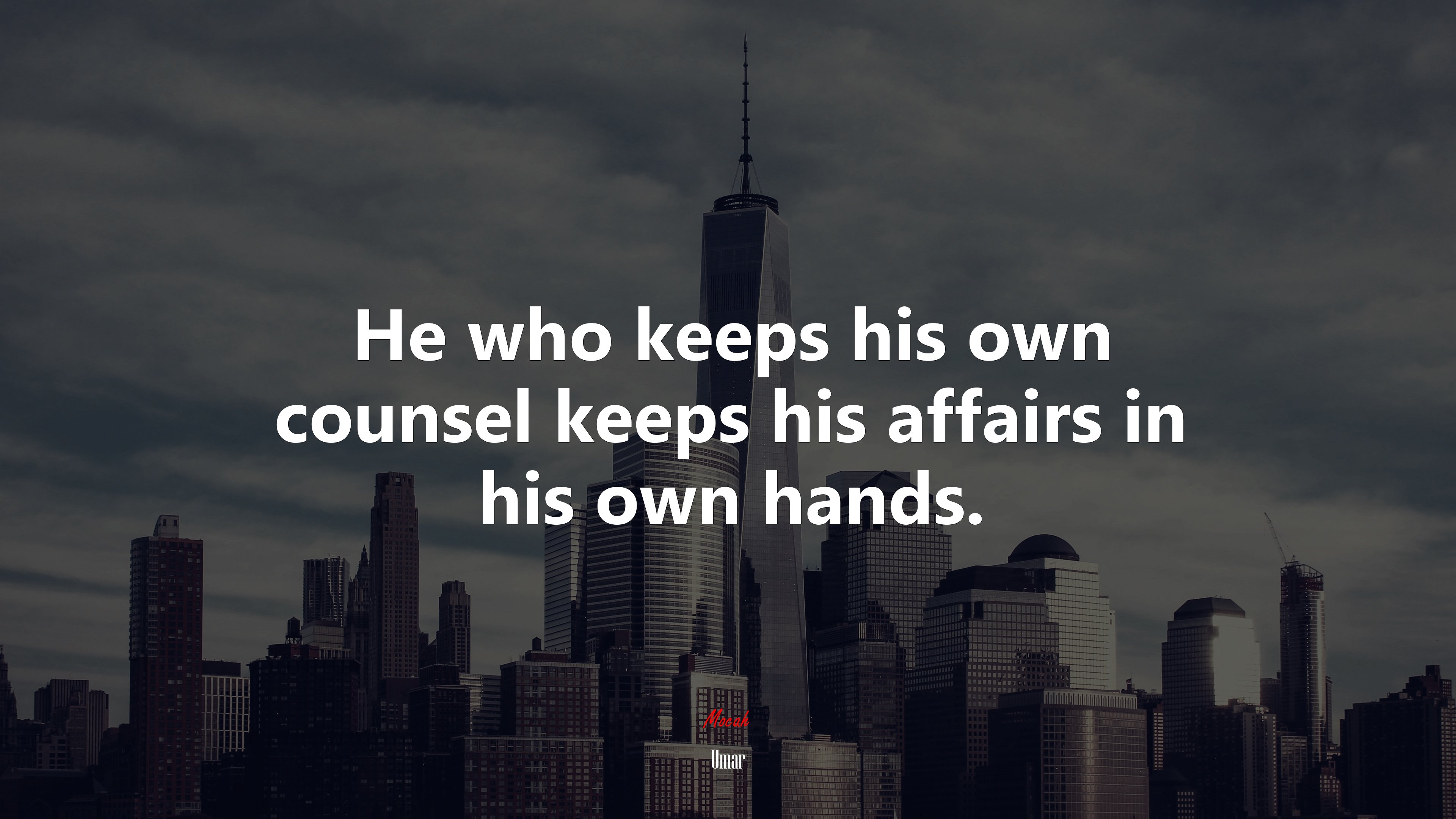 He who keeps his own counsel keeps his affairs in his own hands. | Umar quote HD Wallpaper