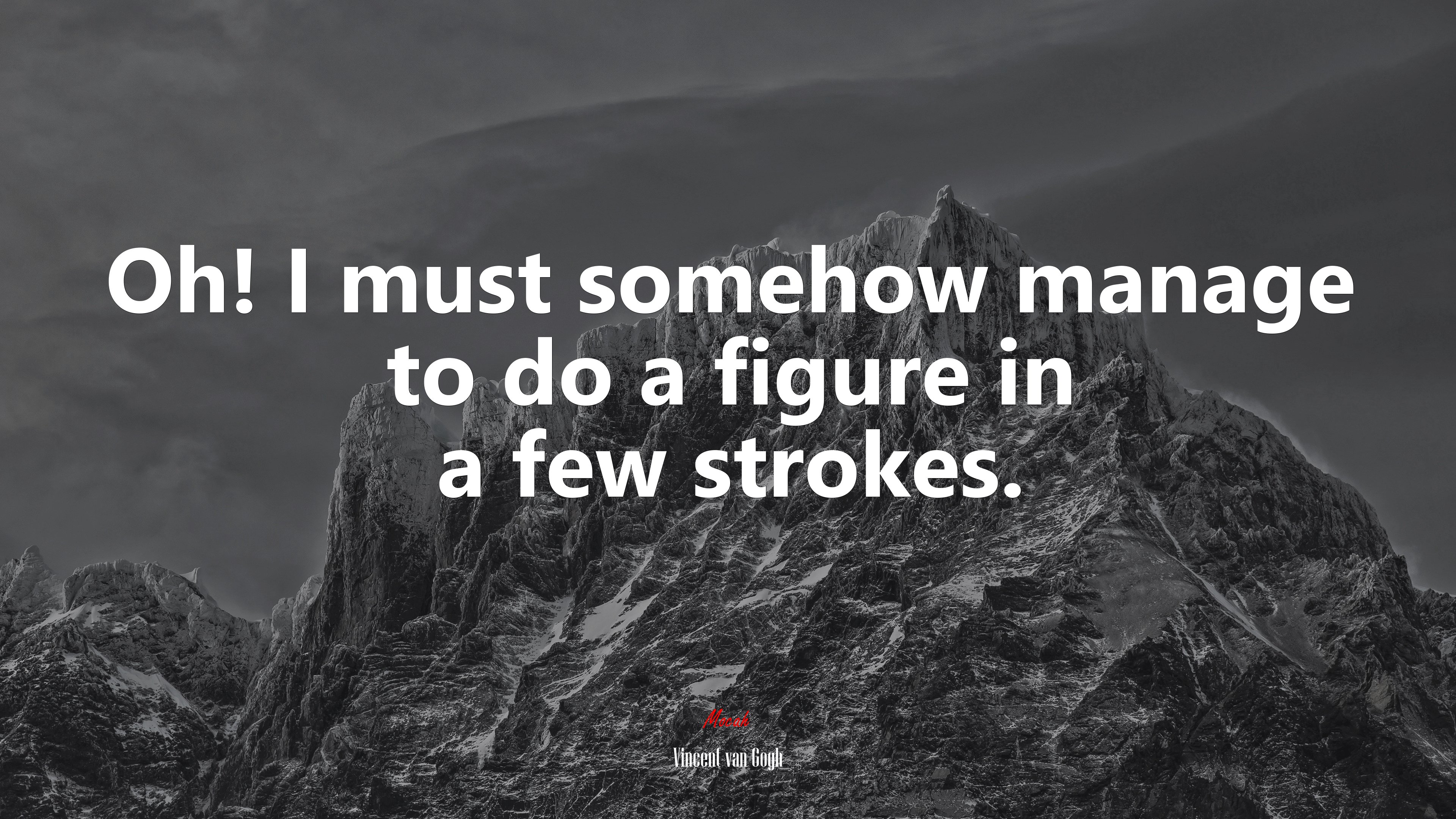 Oh! I must somehow manage to do a figure in a few strokes. | Vincent van Gogh quote HD Wallpaper