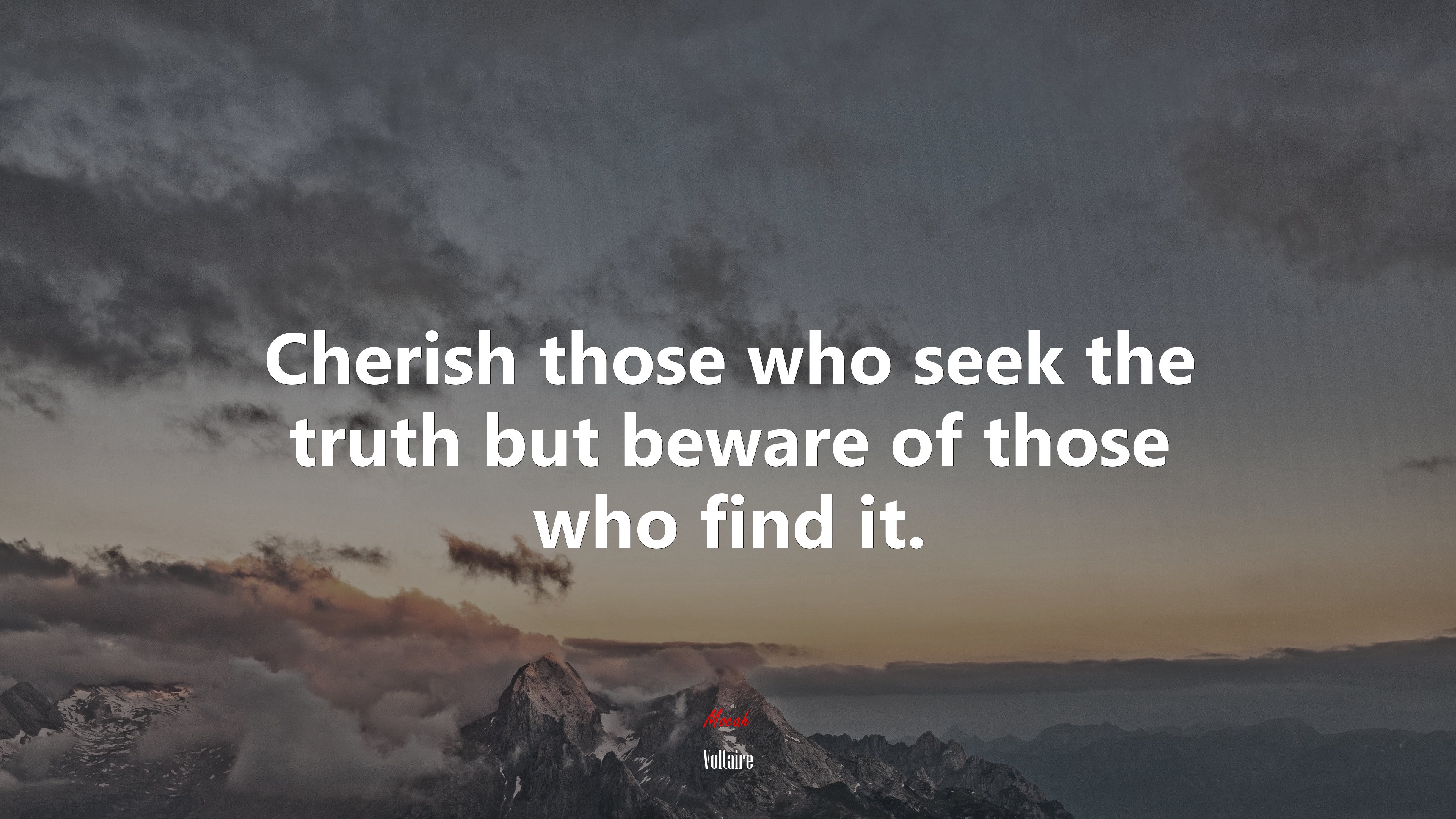 Cherish those who seek the truth but beware of those who find it. | Voltaire quote HD Wallpaper