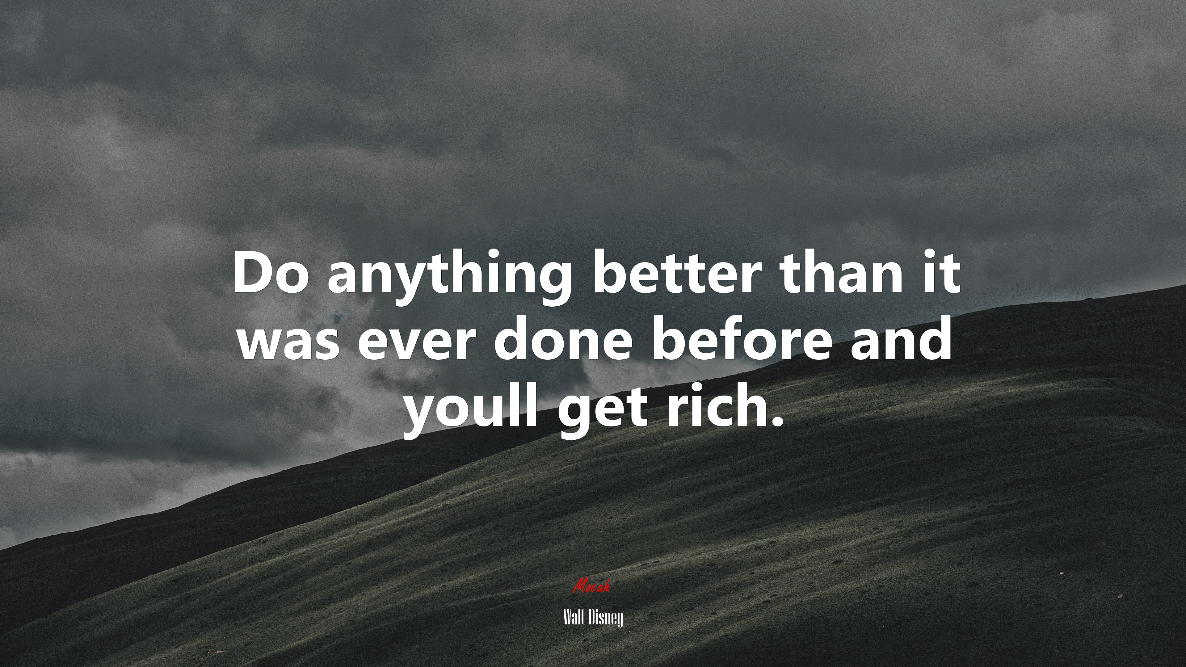 Do anything better than it was ever done before and youll get rich. | Walt Disney quote HD Wallpaper