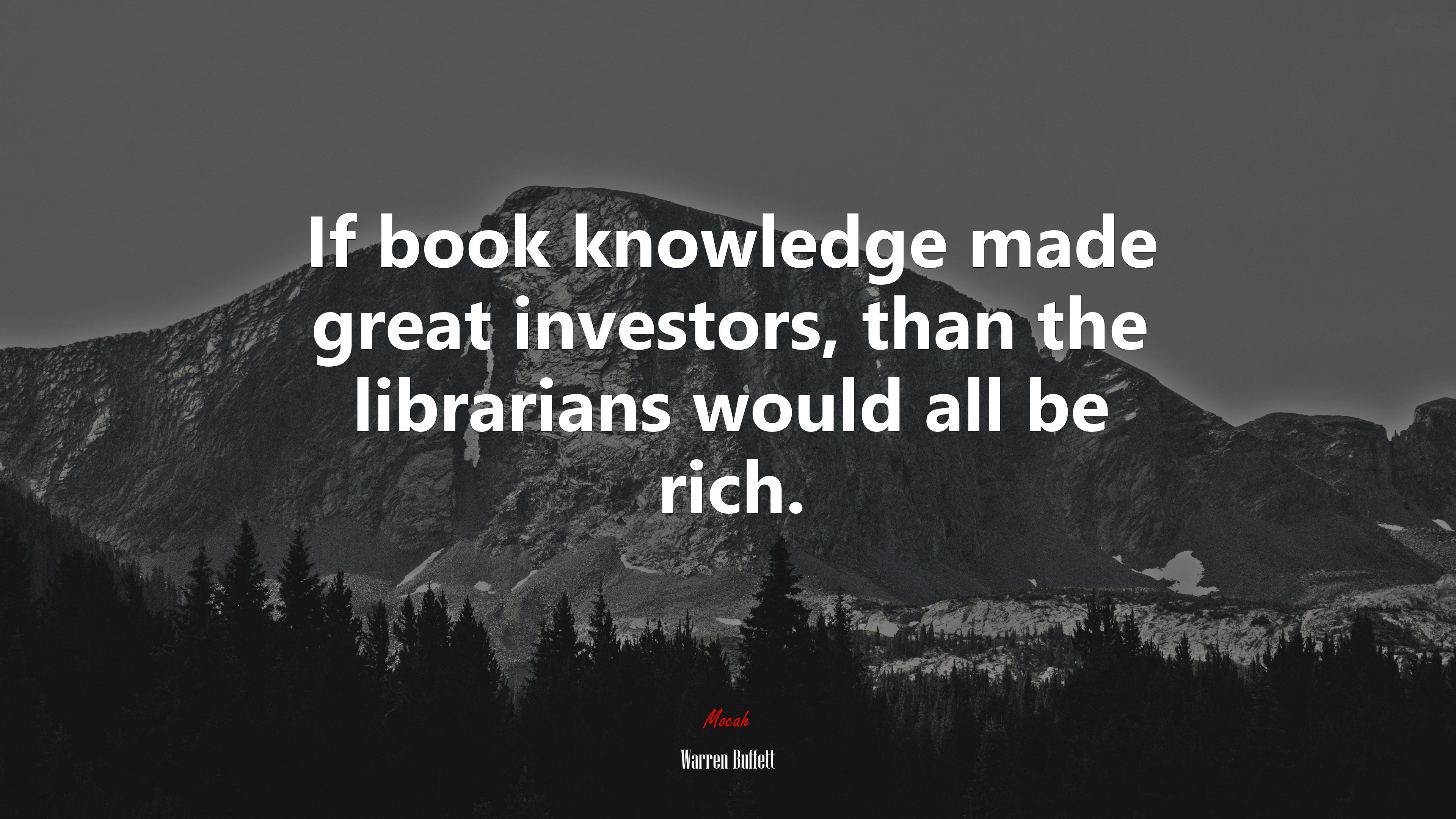If book knowledge made great investors, than the librarians would all be rich. | Warren Buffett quote HD Wallpaper