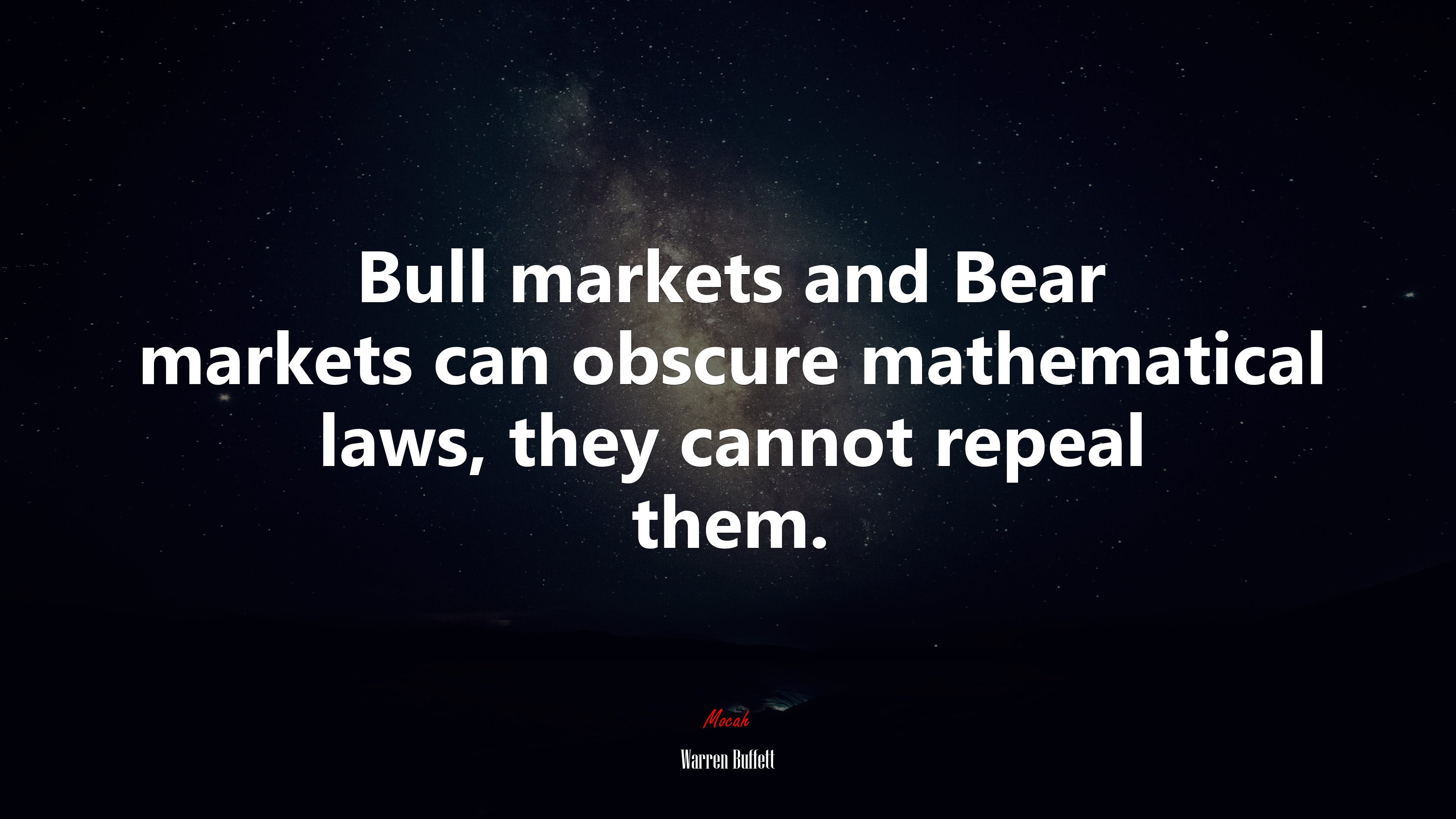 Bull markets and Bear markets can obscure mathematical laws, they cannot repeal them. | Warren Buffett quote HD Wallpaper