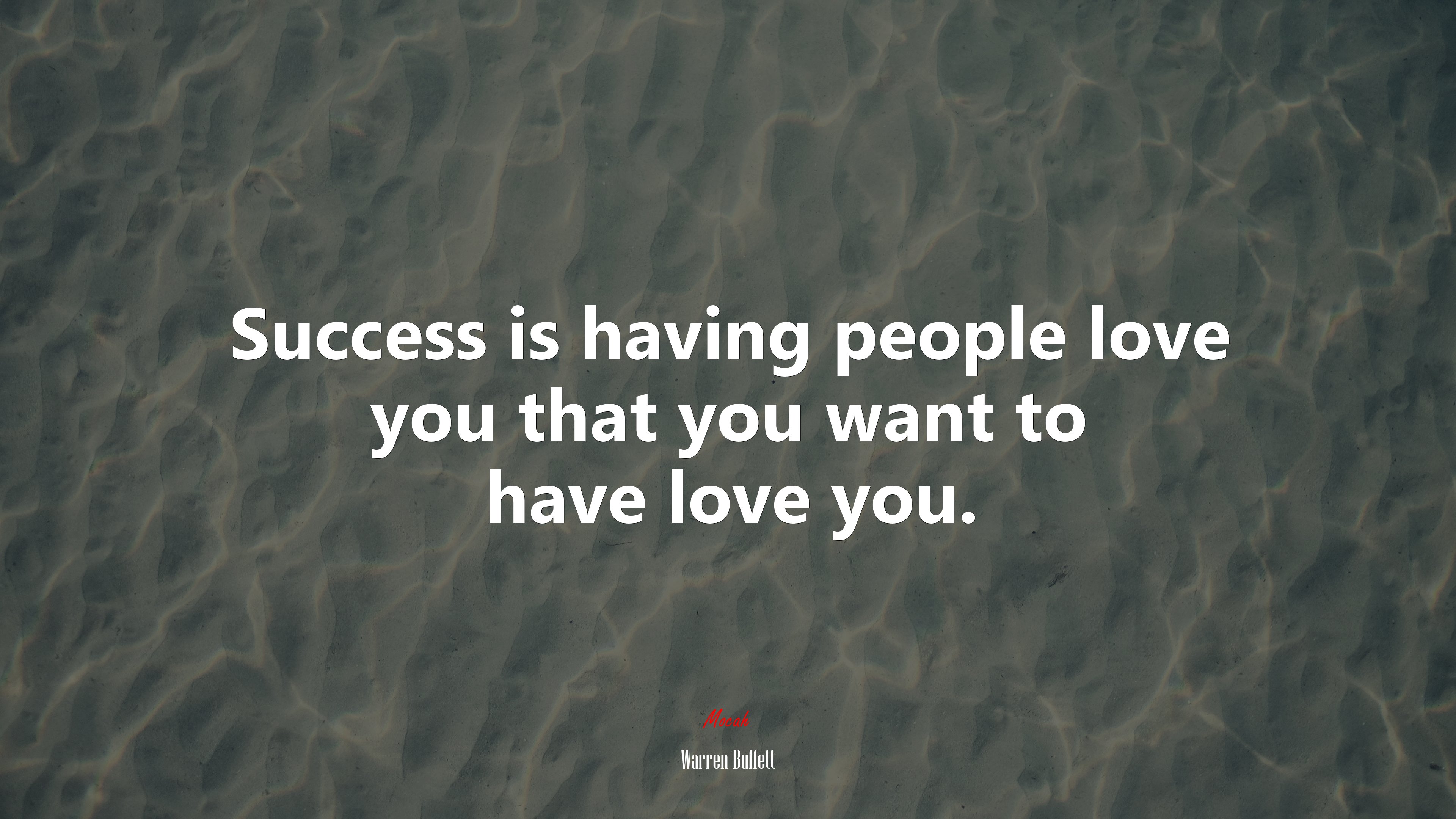 Success is having people love you that you want to have love you. | Warren Buffett quote HD Wallpaper