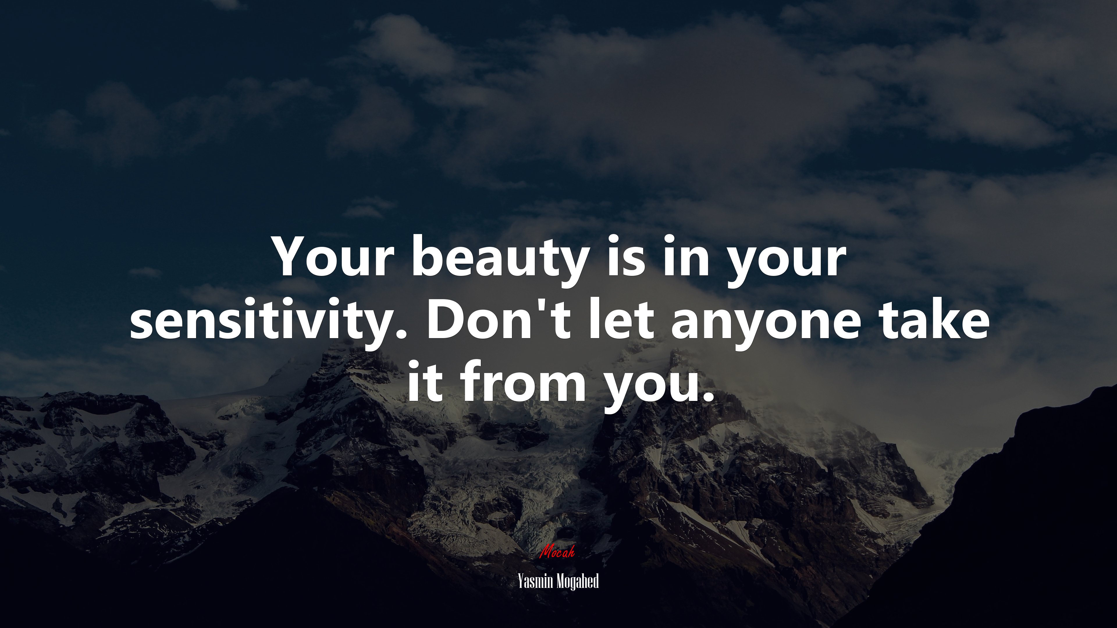 Your beauty is in your sensitivity. Don’t let anyone take it from you. | Yasmin Mogahed quote HD Wallpaper