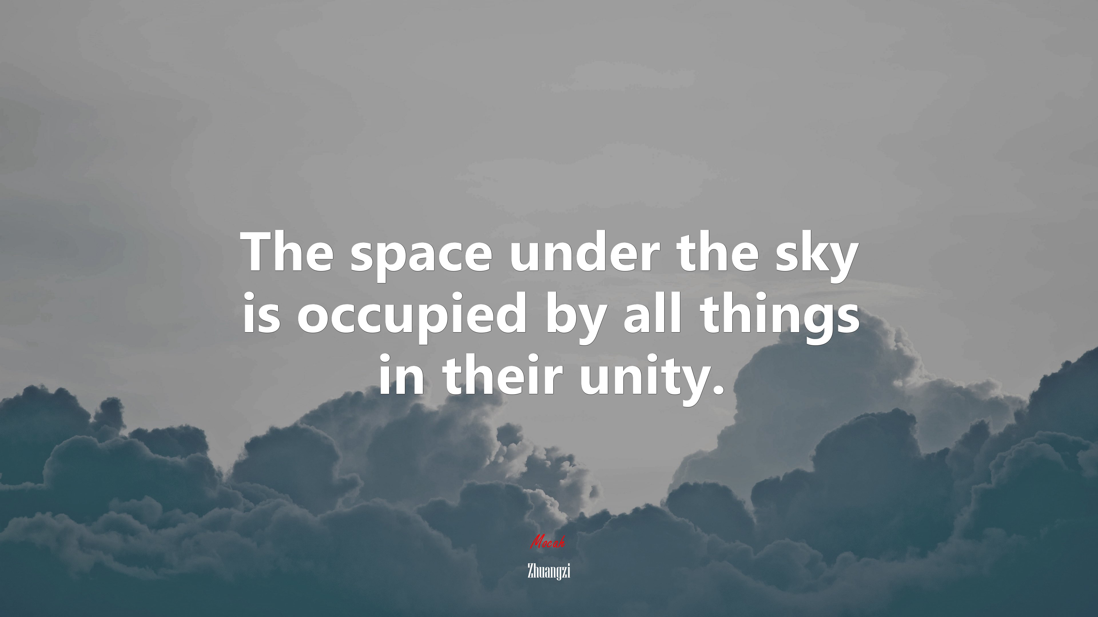 The space under the sky is occupied by all things in their unity. | Zhuangzi quote HD Wallpaper
