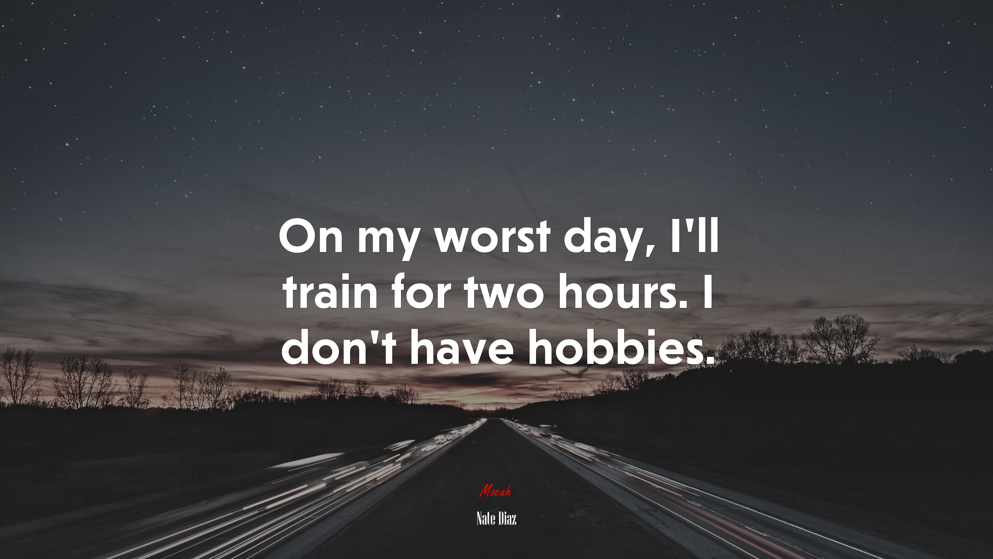 On my worst day, Ill train for two hours. I dont have hobbies. | Nate Diaz quote HD Wallpaper