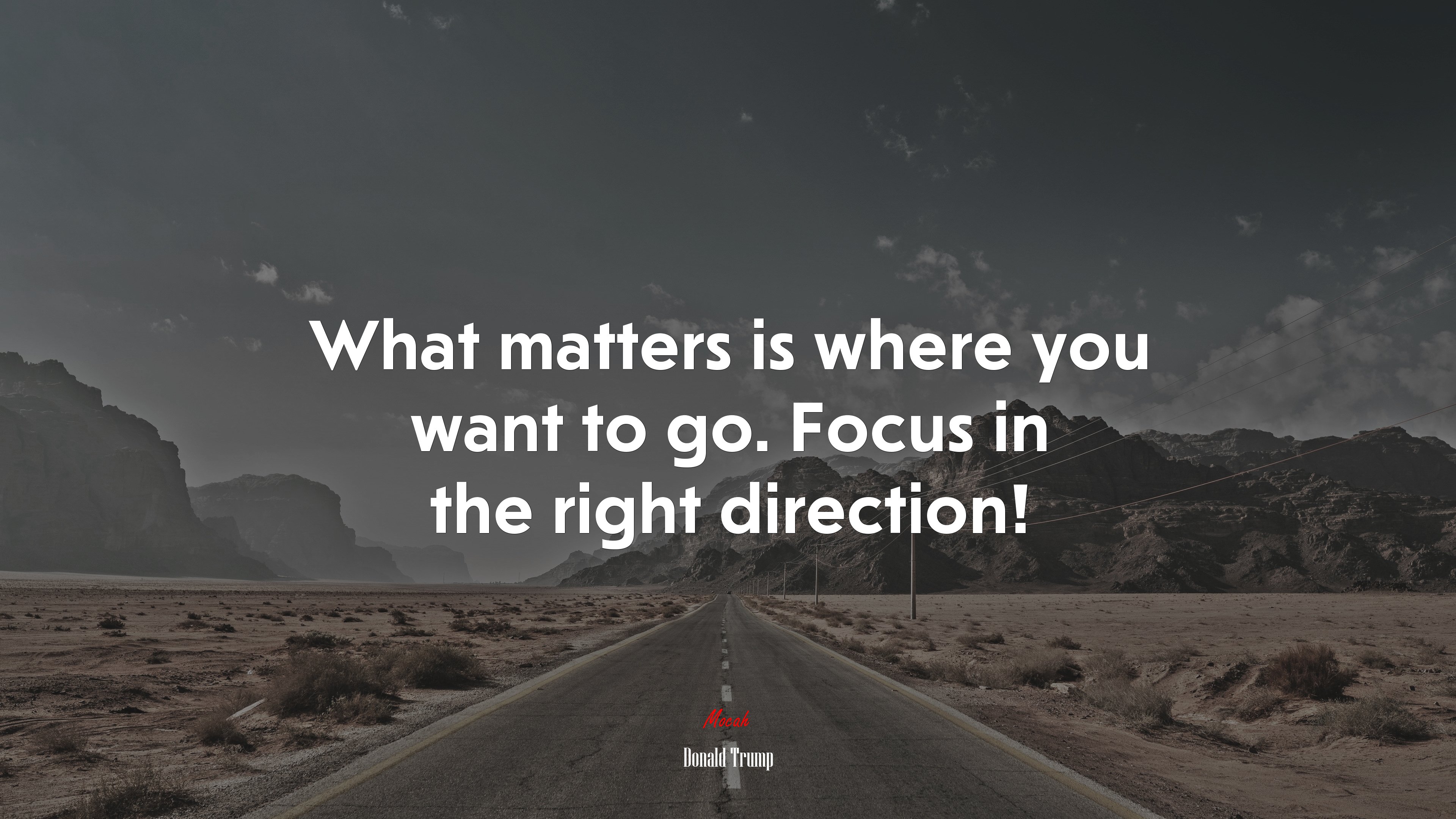 What matters is where you want to go. Focus in the right direction! | Donald Trump quote HD Wallpaper