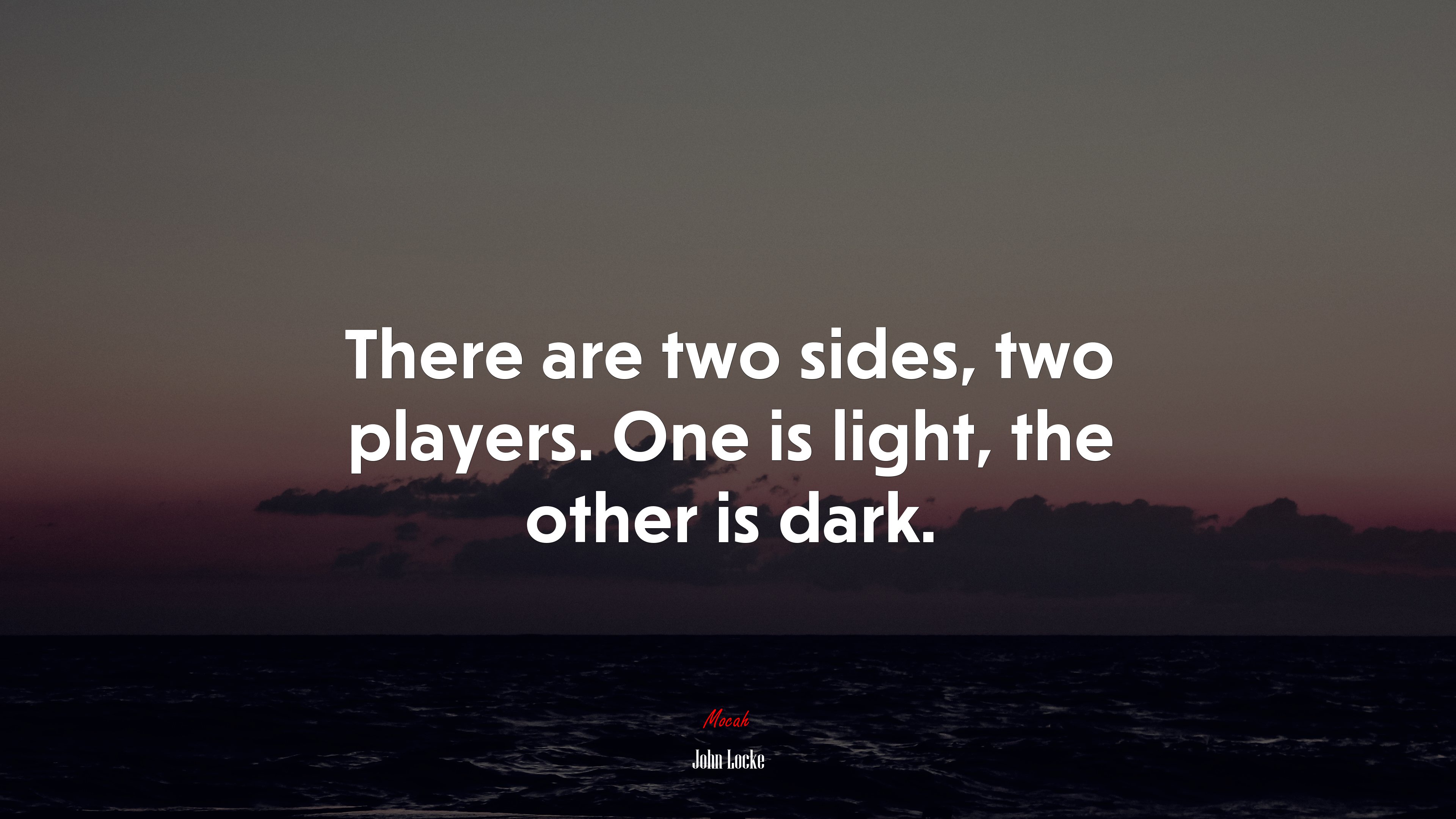 There are two sides, two players. One is light, the other is dark. | John Locke quote HD Wallpaper