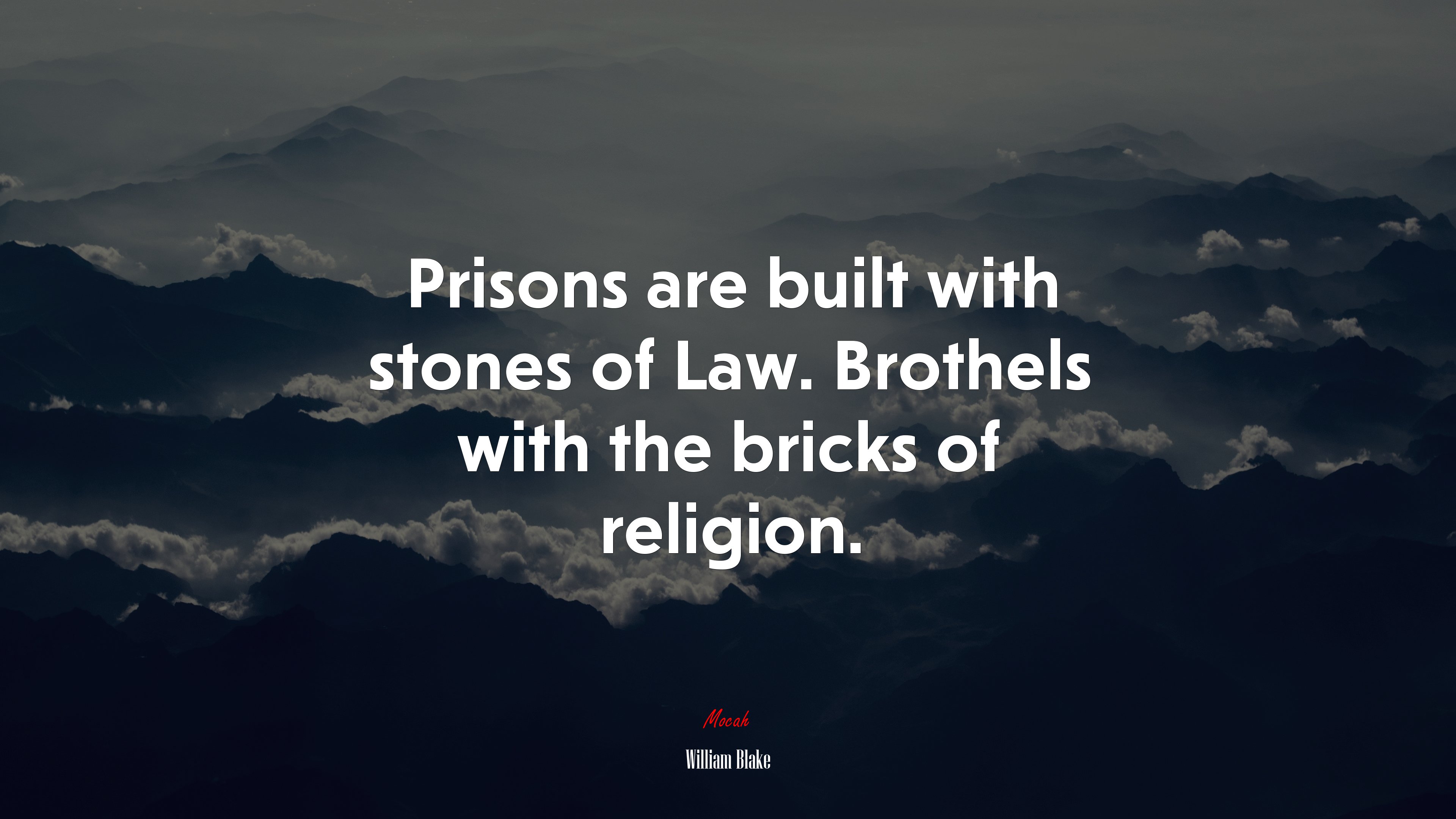Prisons are built with stones of Law. Brothels with the bricks of religion. | William Blake quote HD Wallpaper