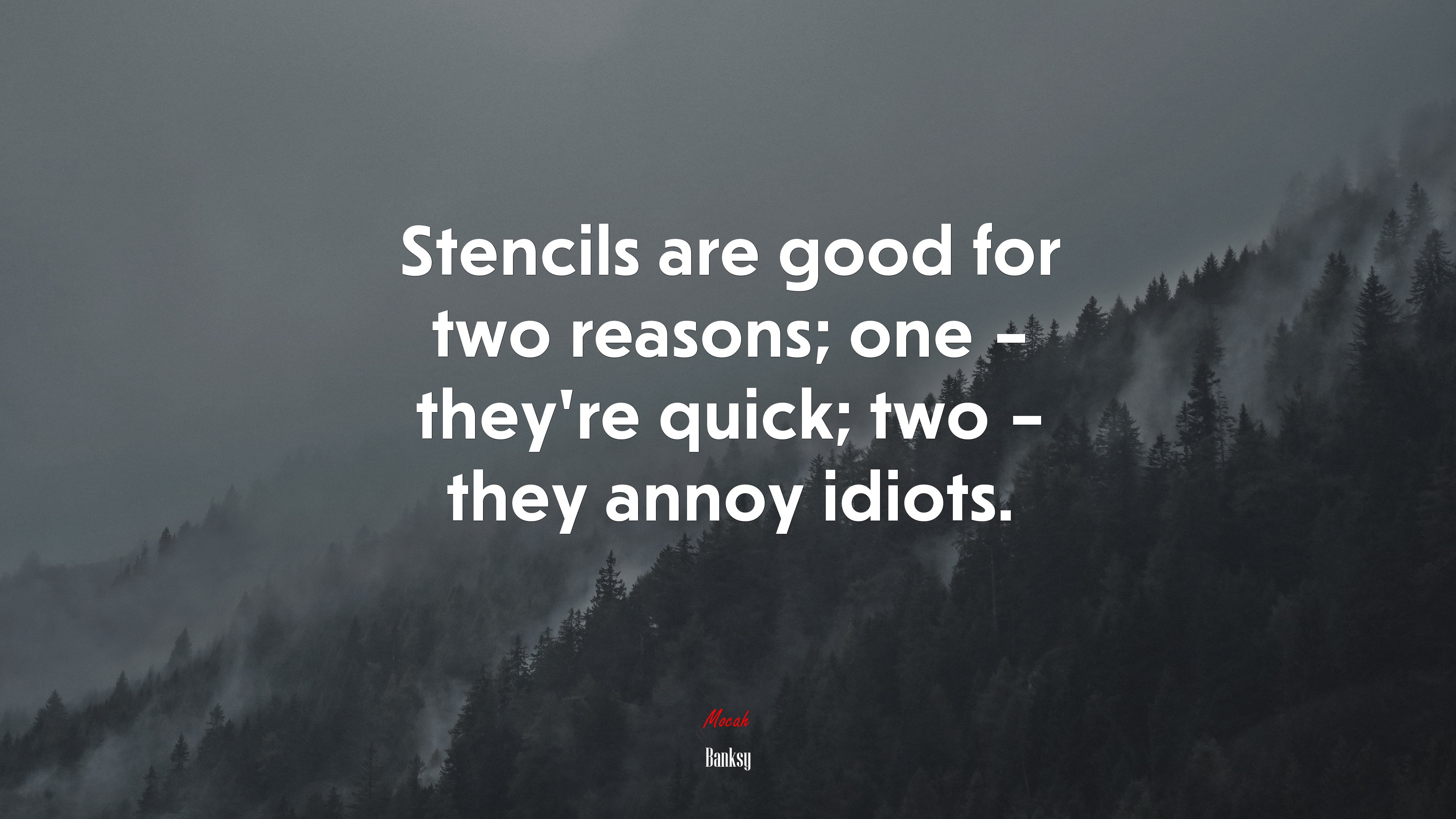 Stencils are good for two reasons; one – they’re quick; two – they annoy idiots. | Banksy quote HD Wallpaper