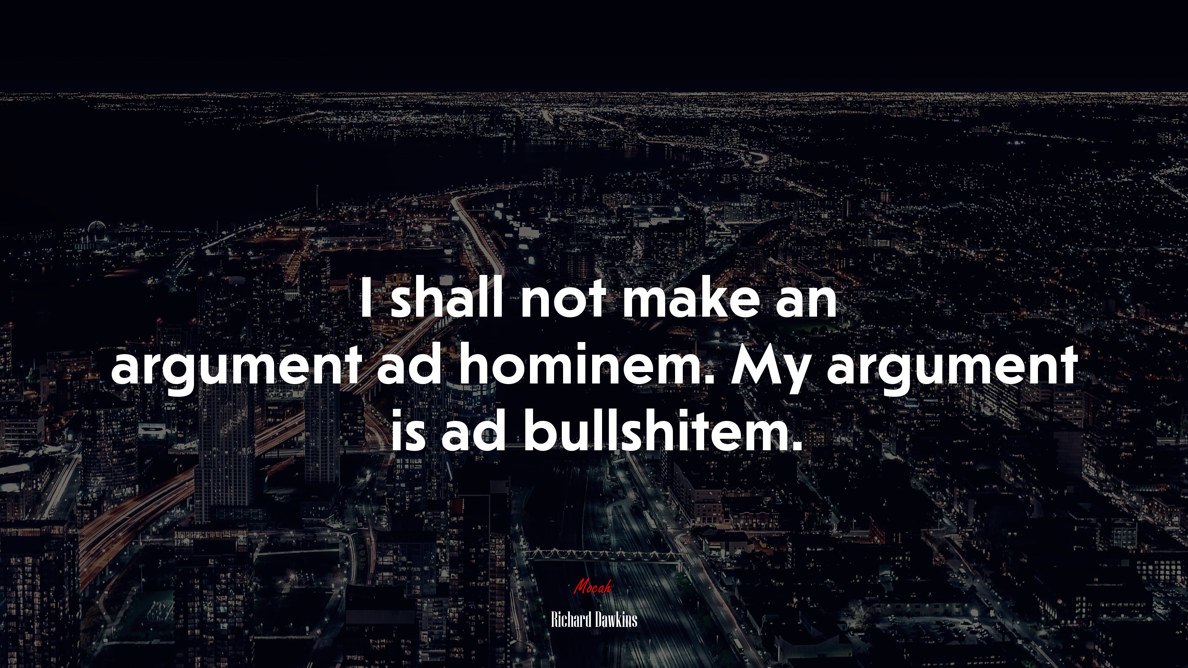 I shall not make an argument ad hominem. My argument is ad bullshitem. | Richard Dawkins quote HD Wallpaper