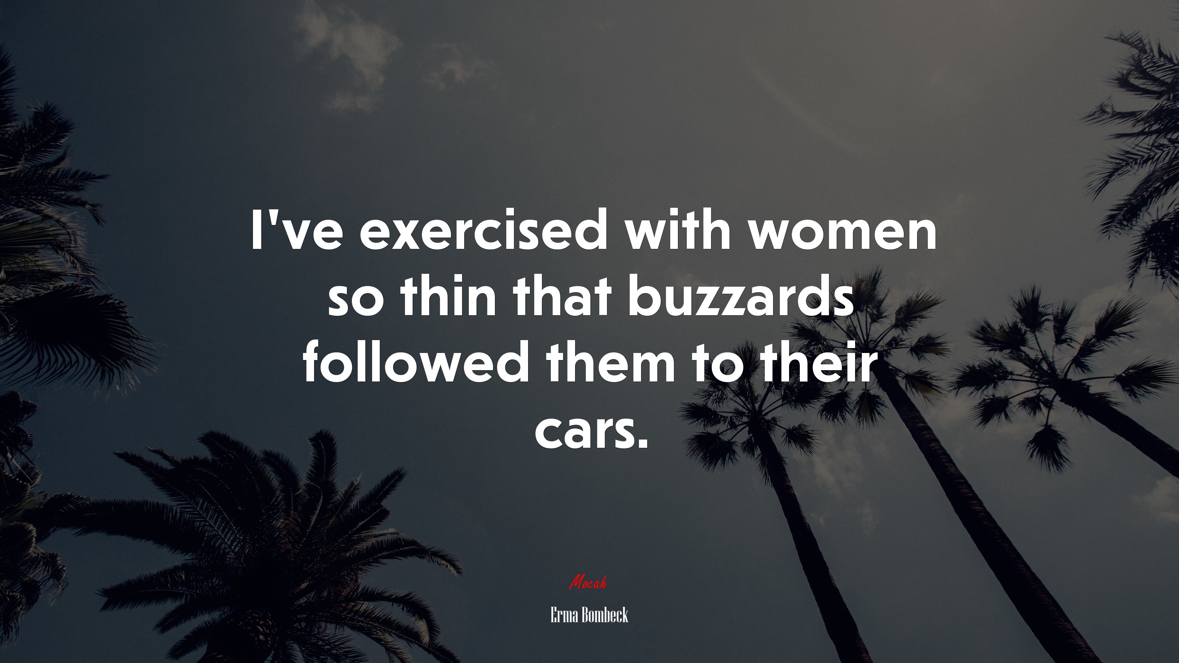 I’ve exercised with women so thin that buzzards followed them to their cars. | Erma Bombeck quote HD Wallpaper