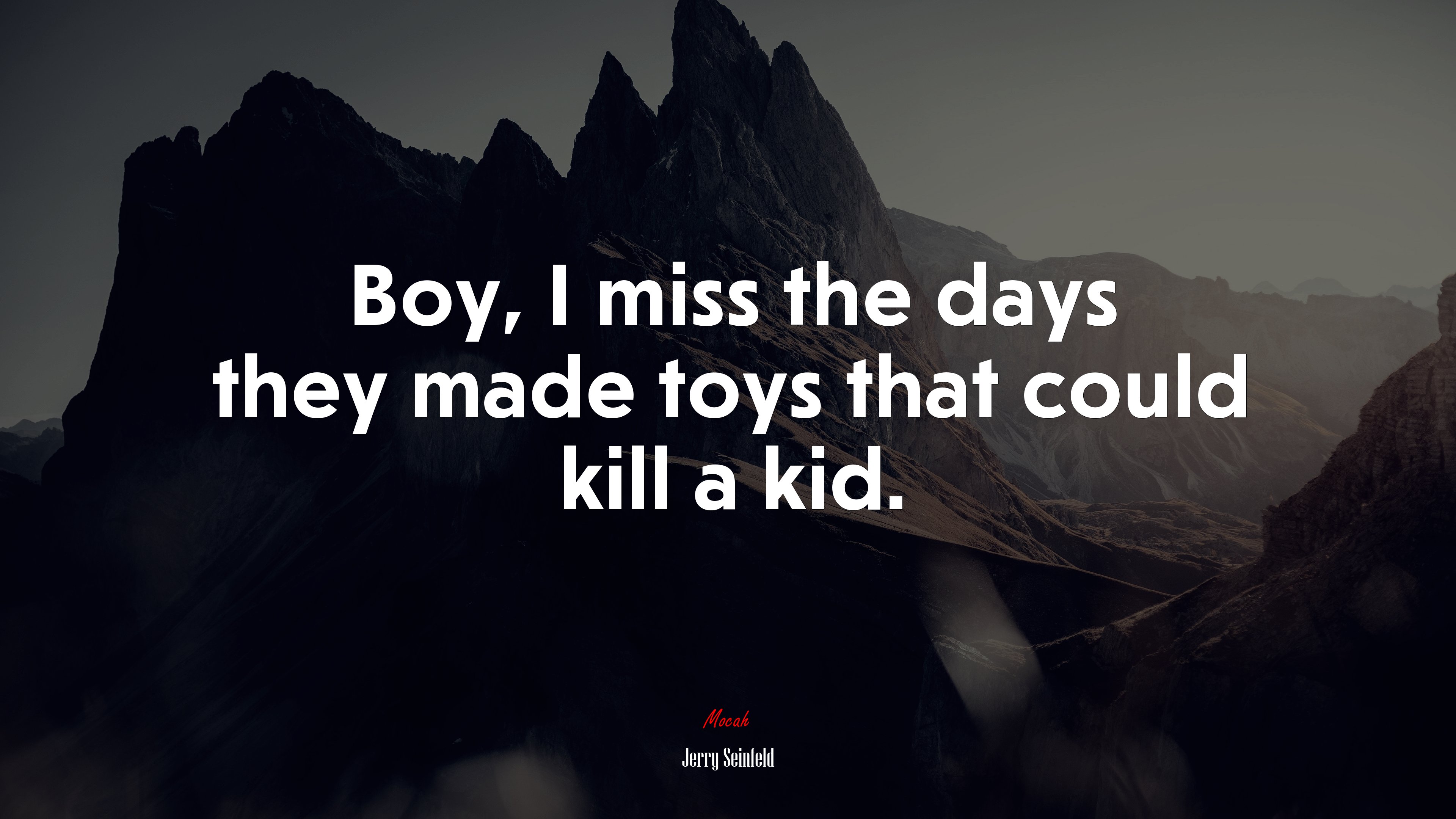Boy, I miss the days they made toys that could kill a kid. | Jerry Seinfeld quote HD Wallpaper