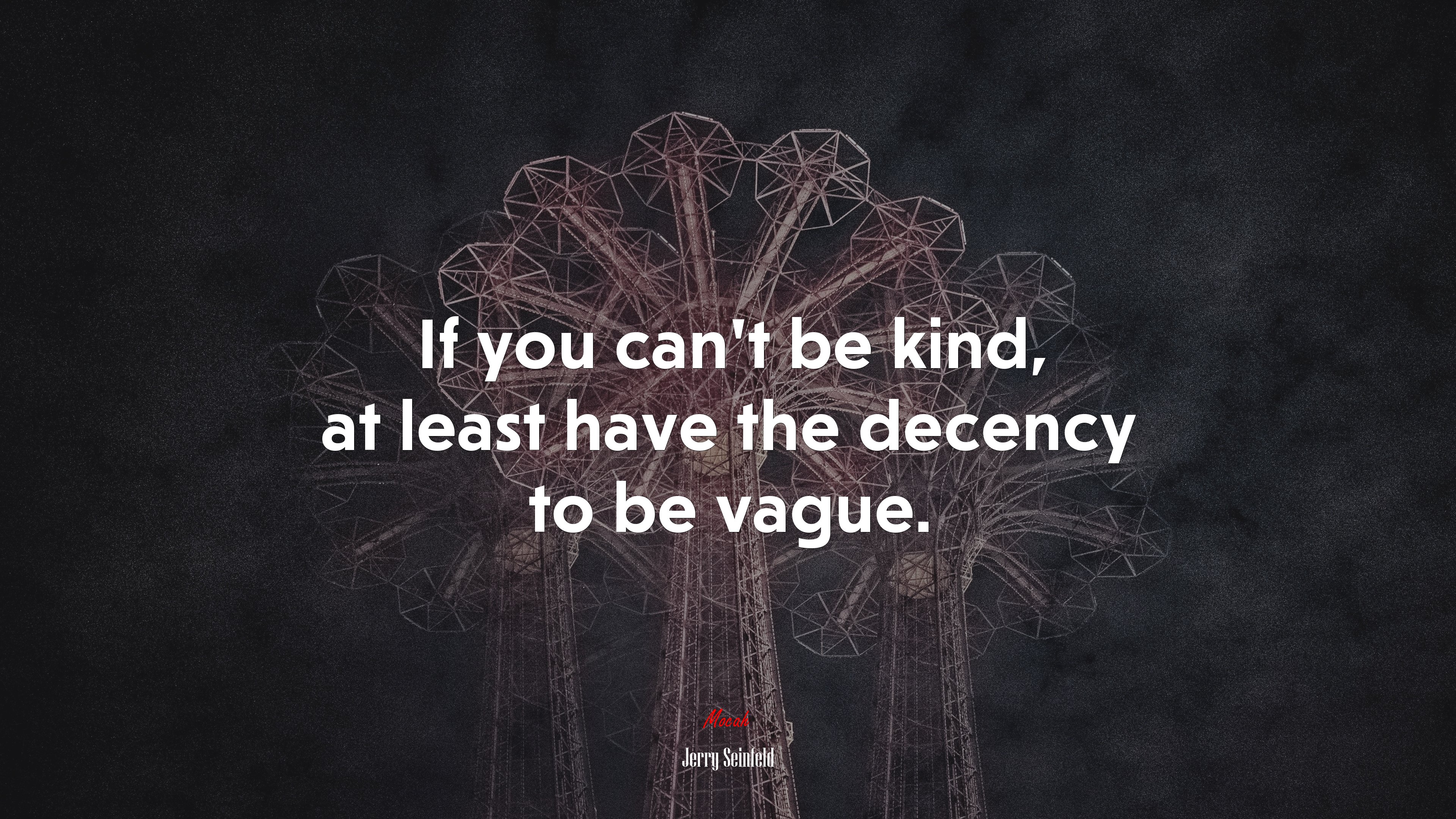 If you can’t be kind, at least have the decency to be vague. | Jerry Seinfeld quote HD Wallpaper