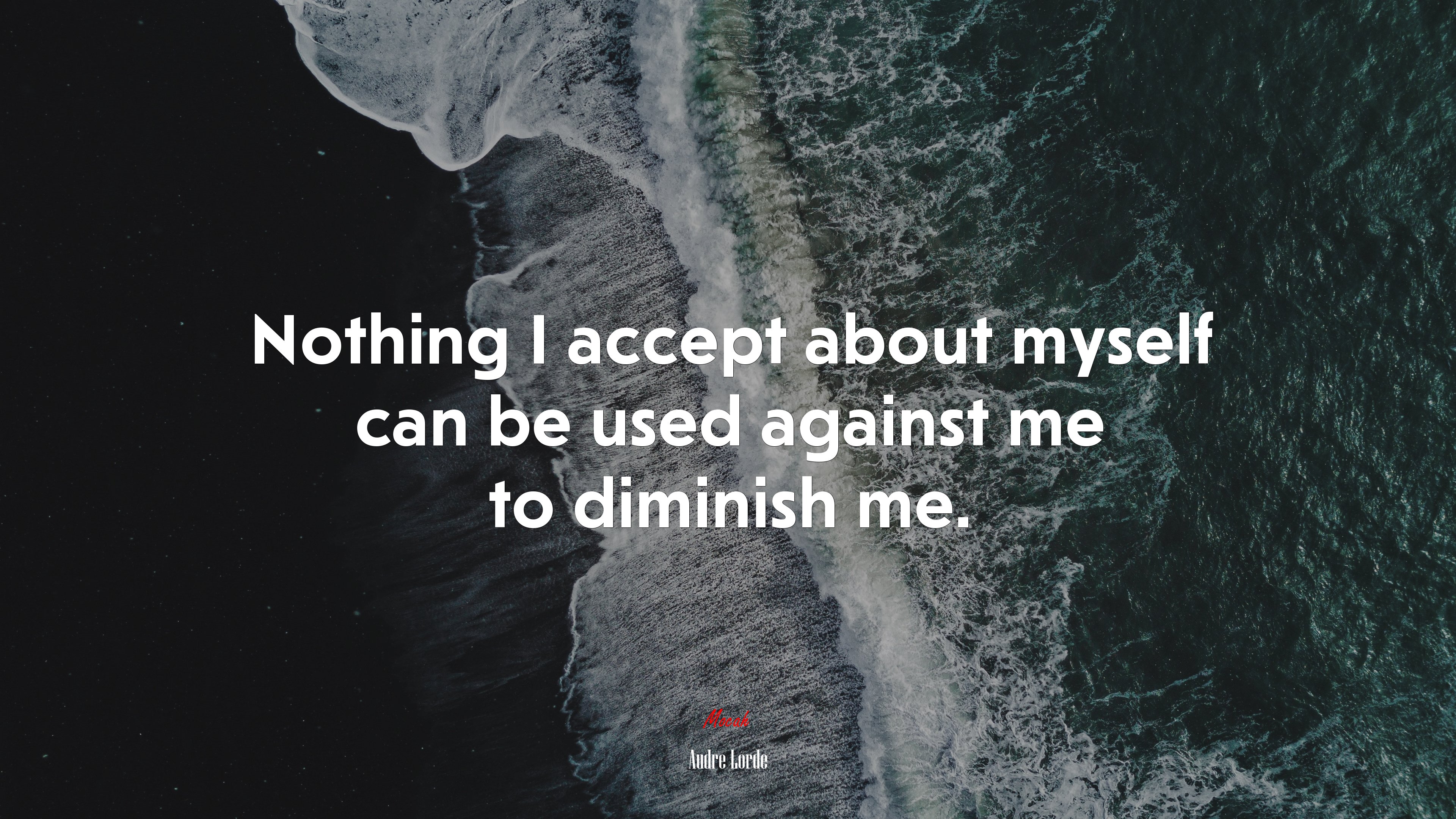 Nothing I accept about myself can be used against me to diminish me. | Audre Lorde quote HD Wallpaper
