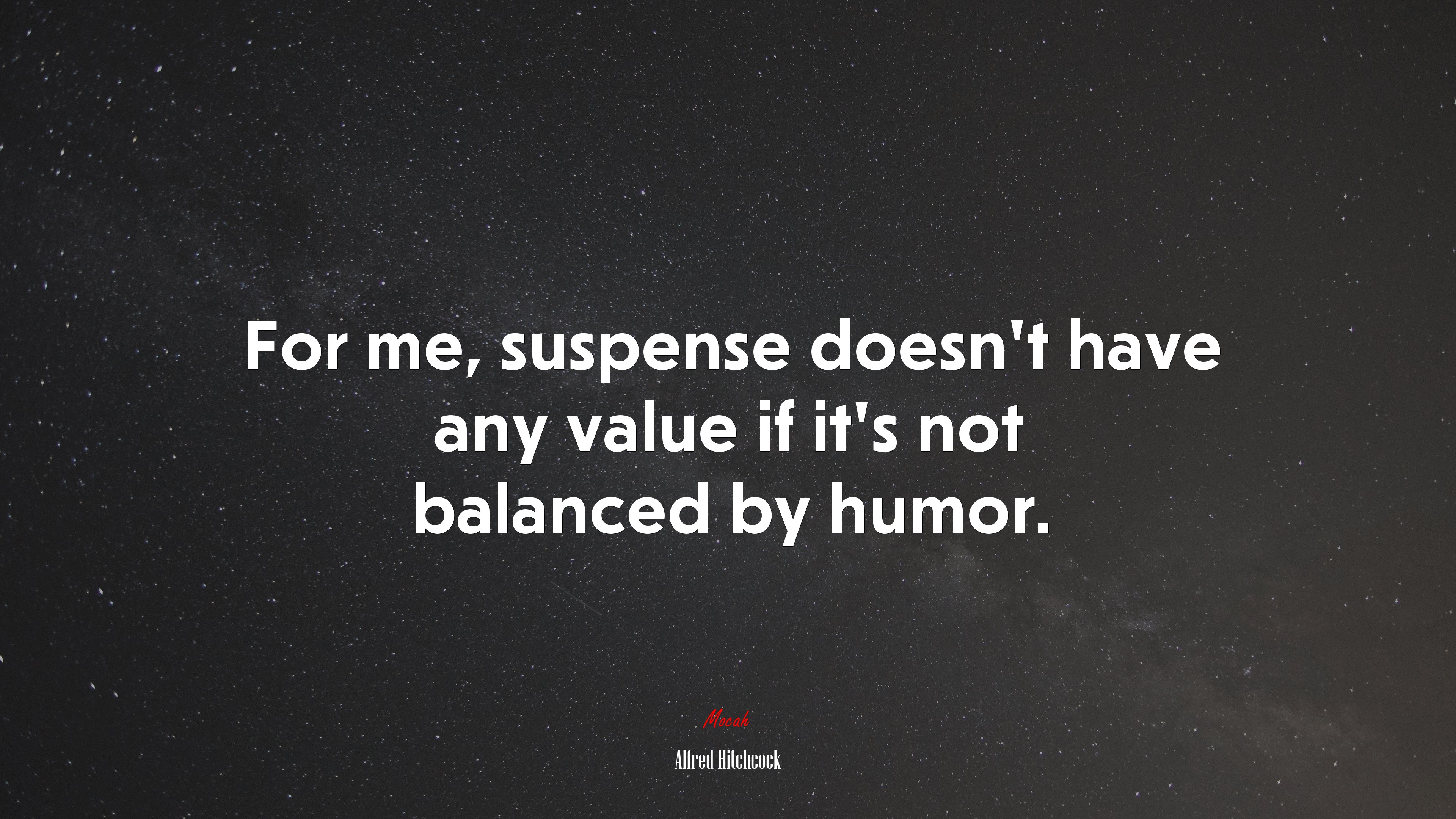 For me, suspense doesn’t have any value if it’s not balanced by humor. | Alfred Hitchcock quote HD Wallpaper
